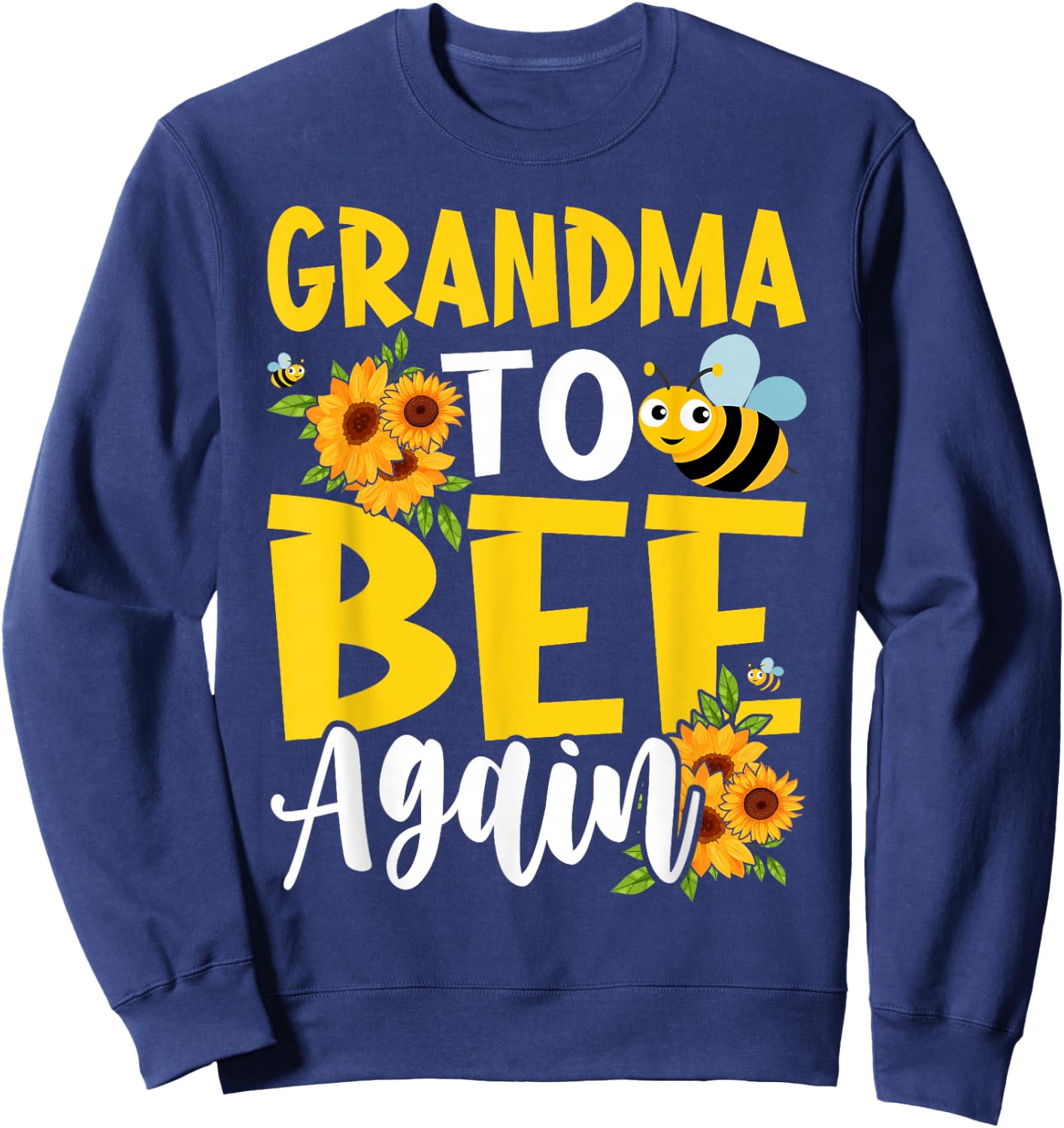 Coming GRANDMA Again To Bee Pregnancy Announcement Mother's Sweatshirt - Sweatshirt | Navy