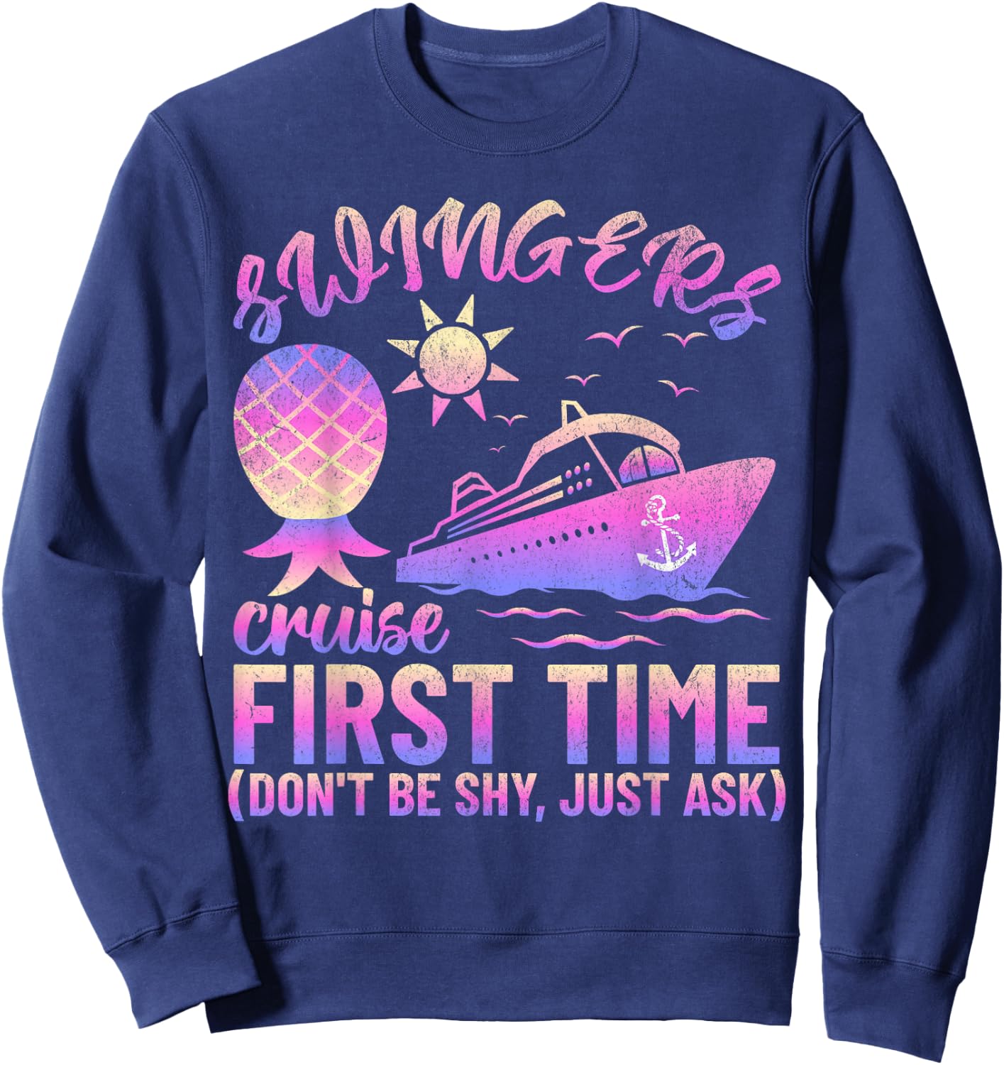 Swingers Adult Cruise First Time Funny Don't Be Shy Sweatshirt - Sweatshirt | Navy
