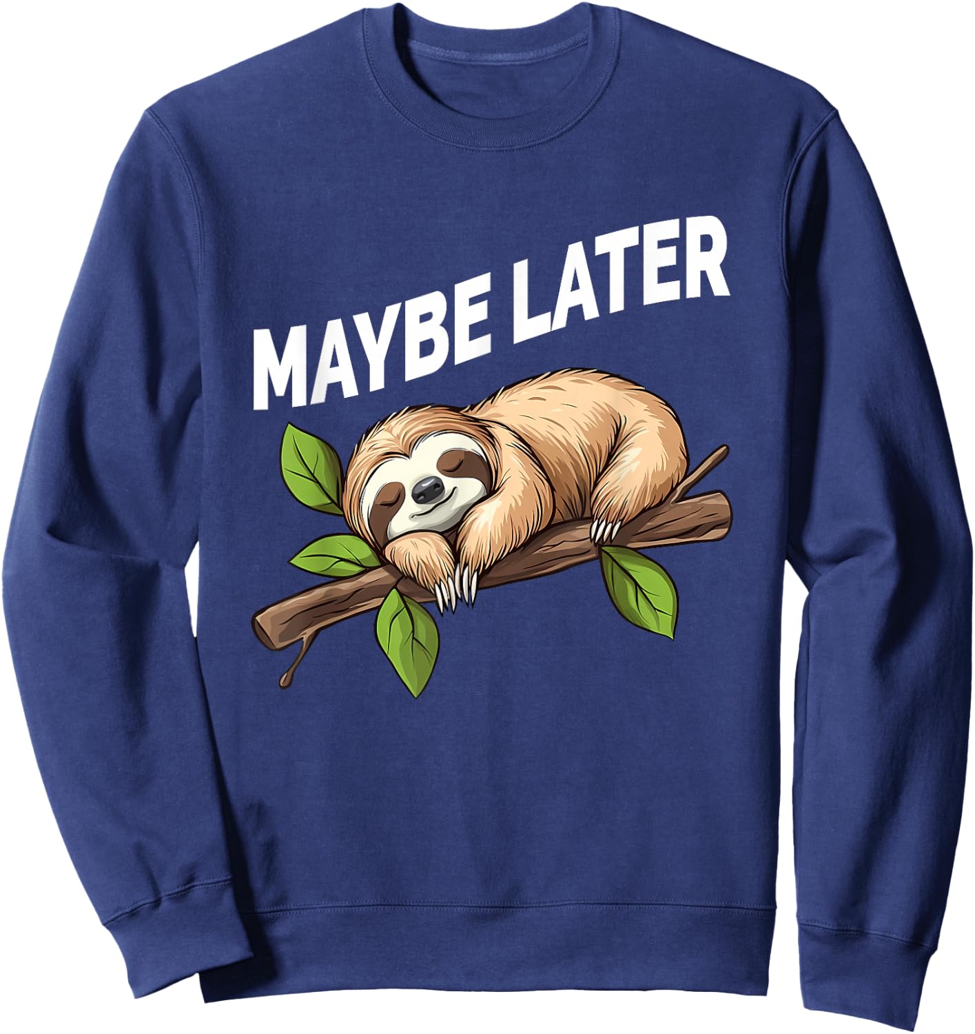 Maybe Later Funny Sloth Sweatshirt - Sweatshirt | Navy