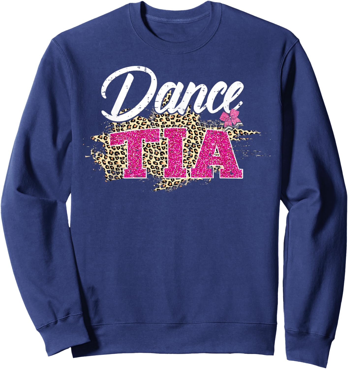 Dance Tia Leopard Funny Dancing Tia Mother's Day Sweatshirt - Sweatshirt | Navy