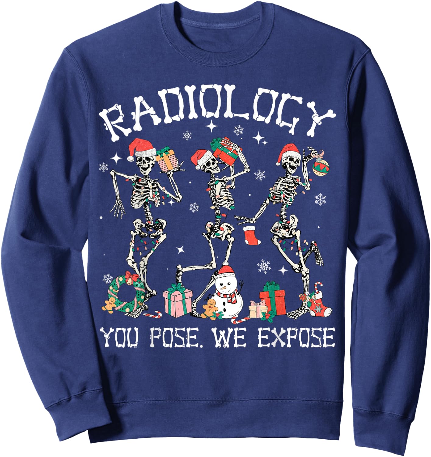 Dancing Skeleton Radiology You Pose We Expose Christmas Xmas Sweatshirt - Sweatshirt | Navy