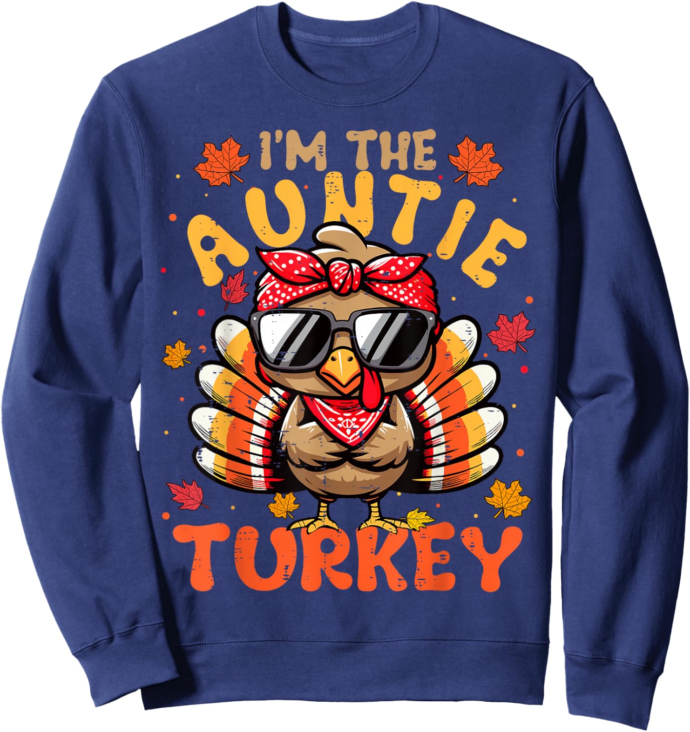 I'm the Auntie Turkey Matching 2024 Family Thanksgiving Sweatshirt - Sweatshirt | Navy