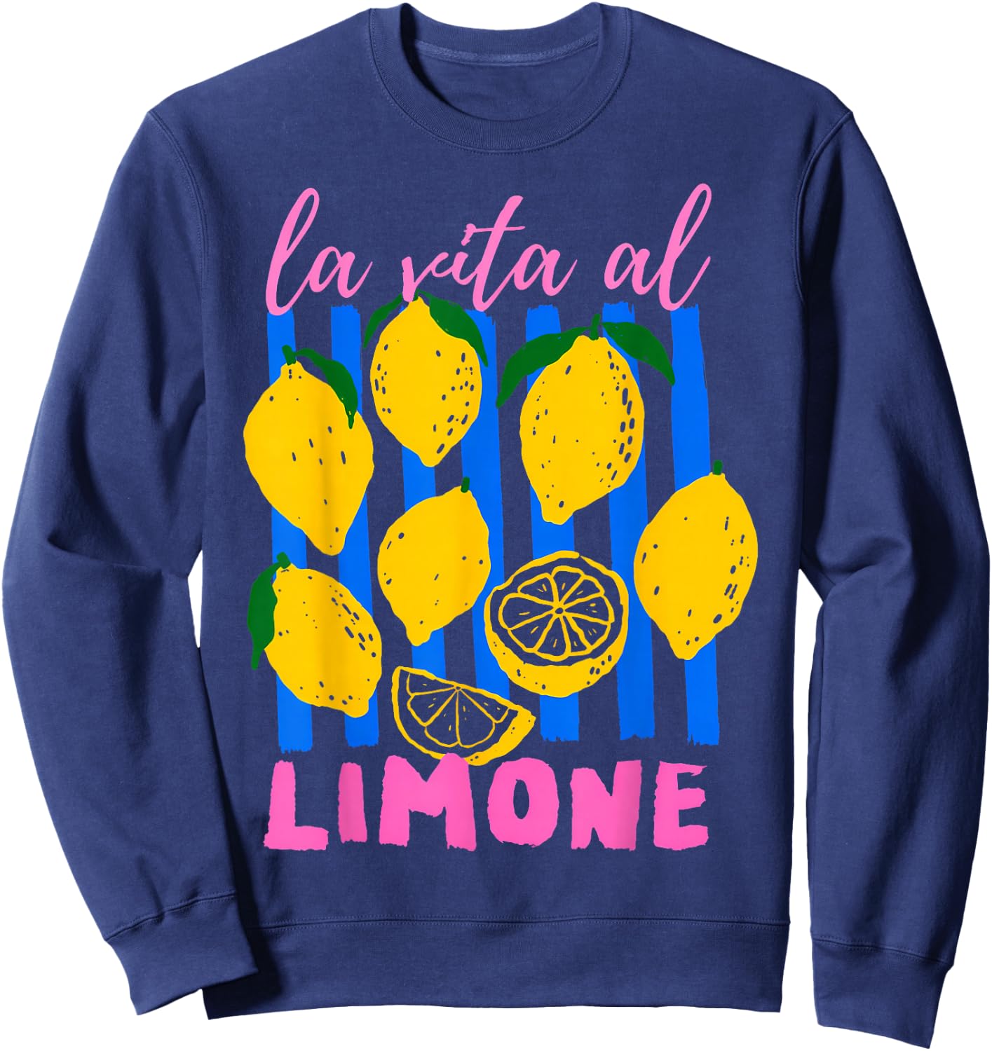 La Vita al Limone Funny Italian Lemon Fruit Summer Aesthetic Sweatshirt - Sweatshirt | Navy