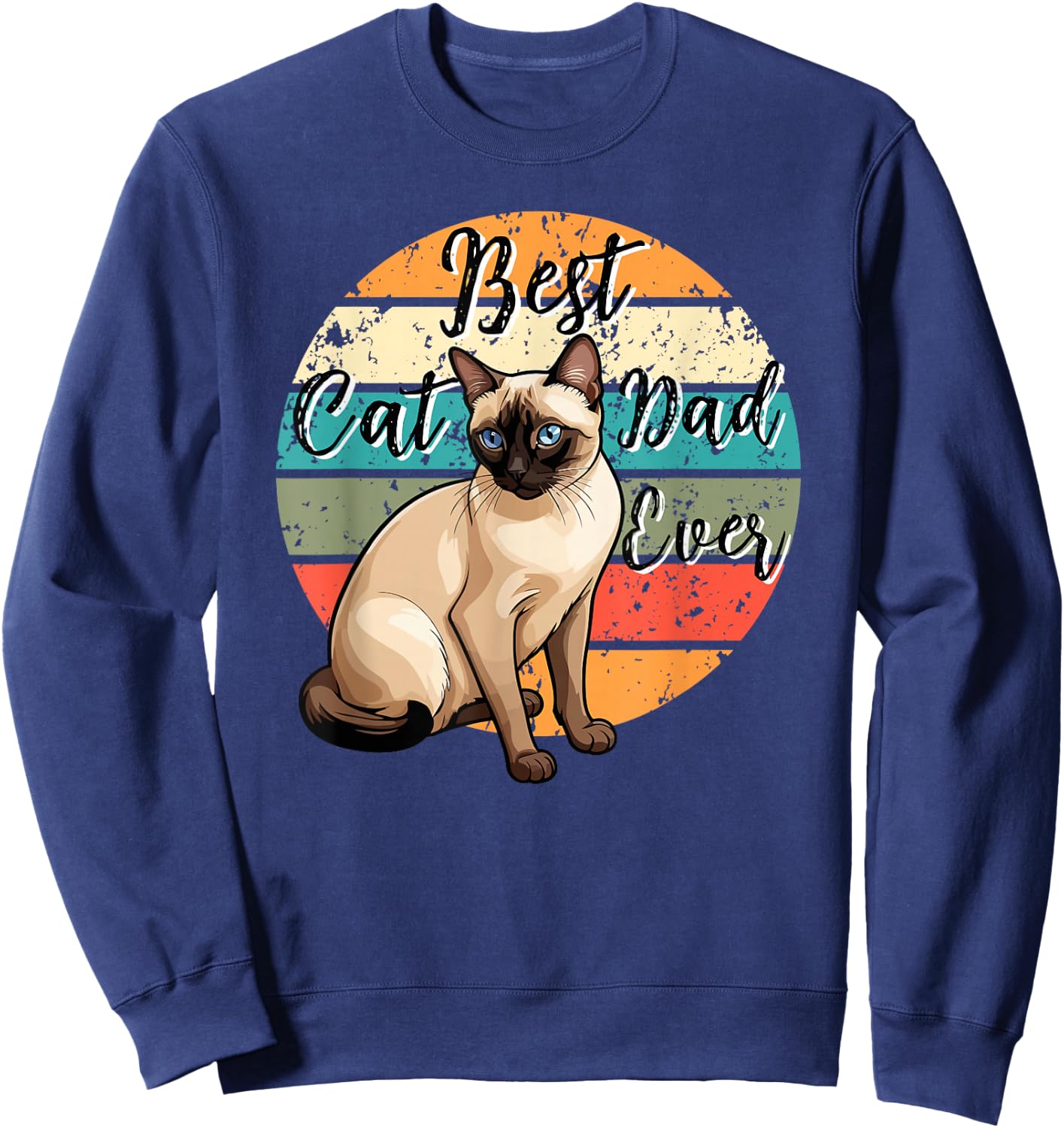Best Cat Dad Ever Siamese Dad Siamese Cat Owner Sweatshirt - Sweatshirt | Navy