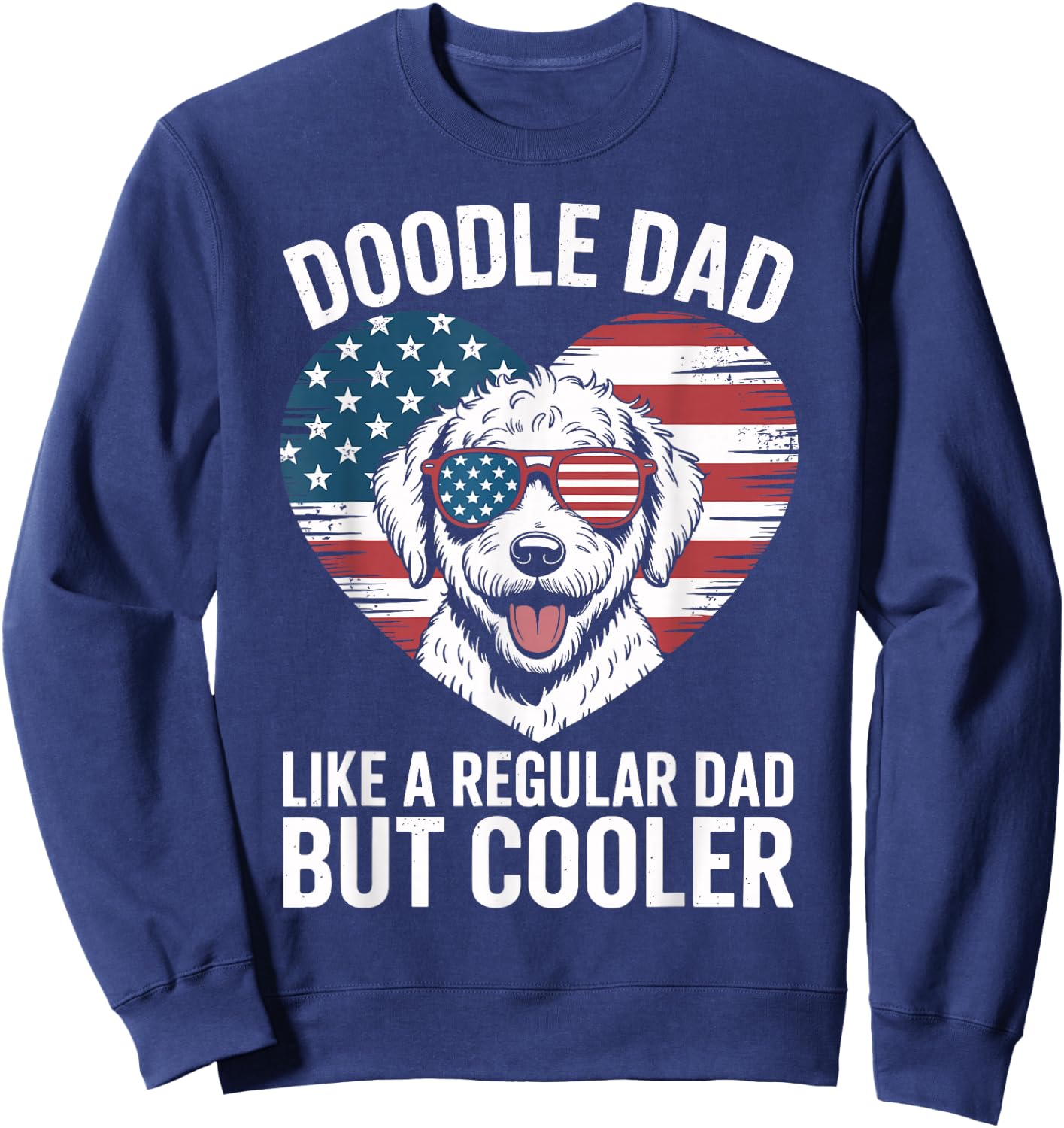Goldendoodle Regular Dad But Cooler American Flag Heart Sweatshirt - Sweatshirt | Navy