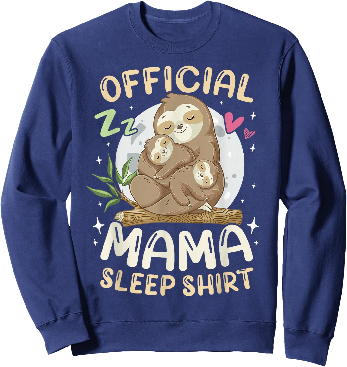 Mother & 2 Baby Sloths Mothers Day Official Mama Sleep Shirt Sweatshirt - Sweatshirt | Navy
