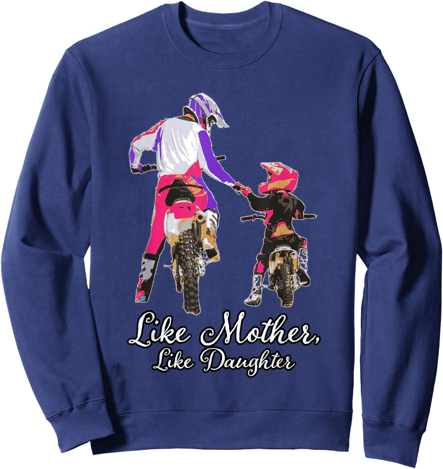 Like mother and daughter, dirt bike, motocross off-roading Sweatshirt - Sweatshirt | Navy