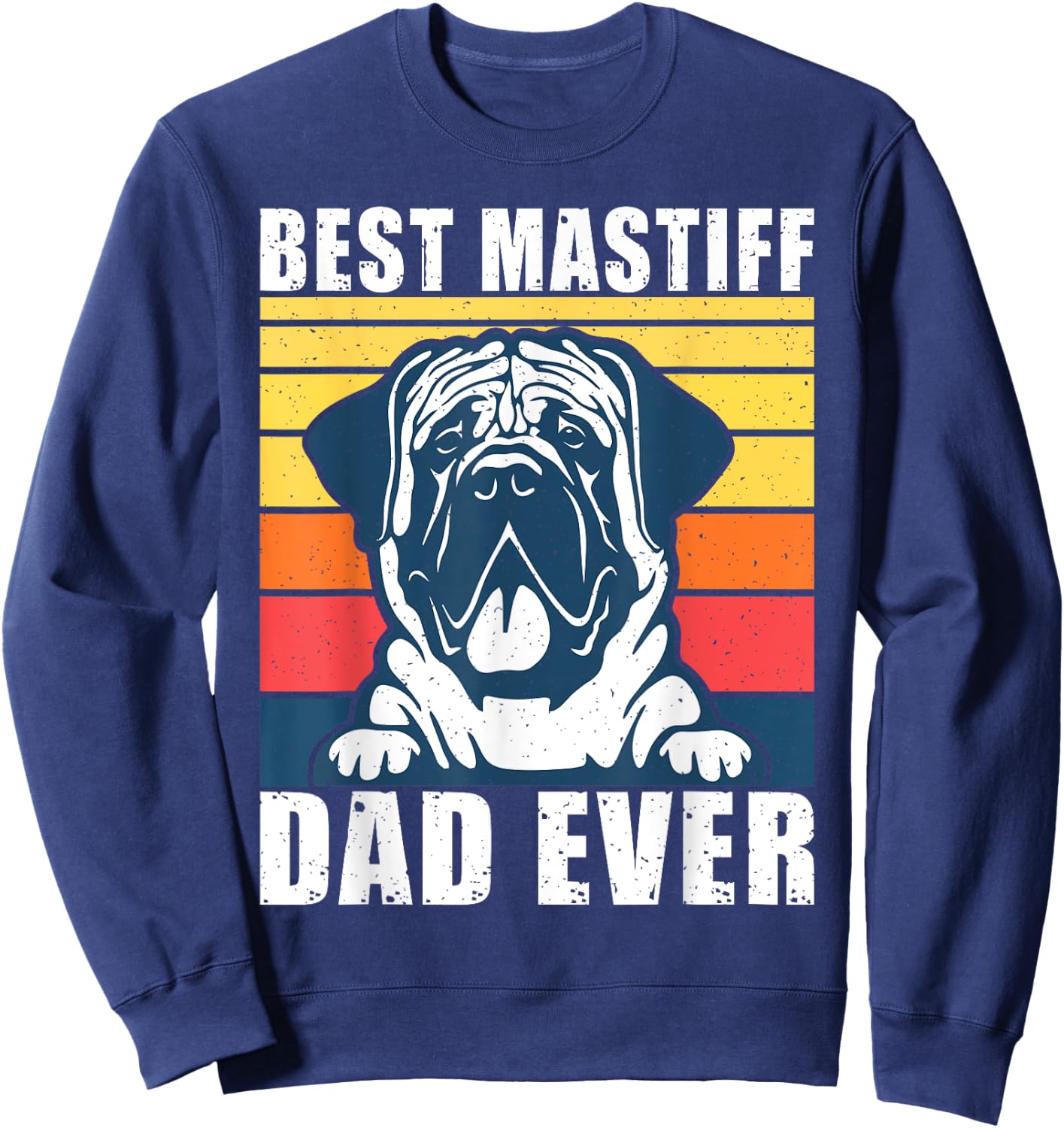 Best Mastiff Dad Ever Mastiff Sweatshirt - Sweatshirt | Navy