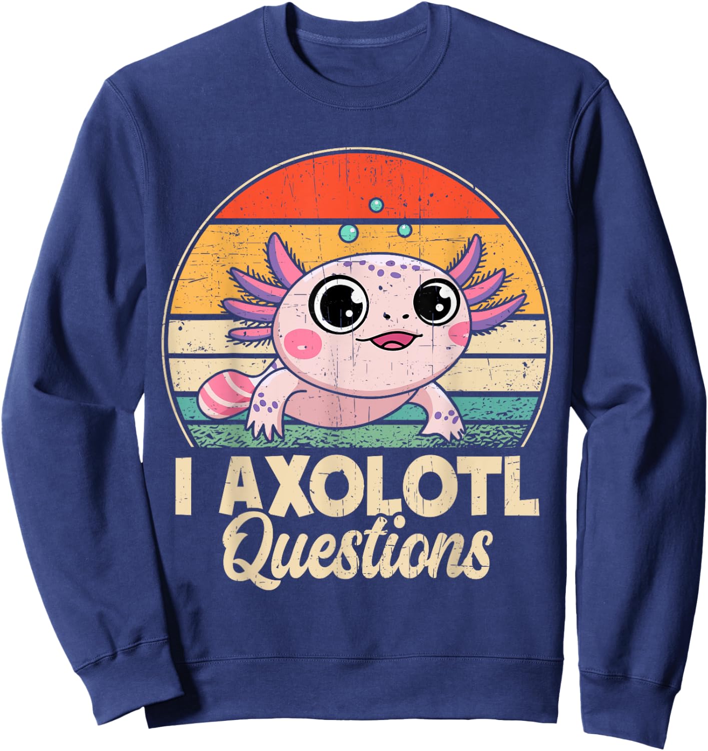I Axolotl Questions Shirt Cute Retro Toddler Boy Girl Kids Sweatshirt - Sweatshirt | Navy