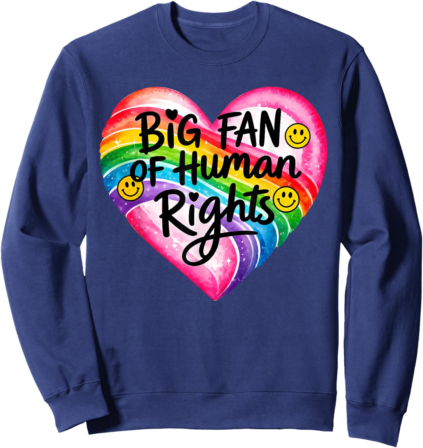 Big Fan of Human Rights Rainbow Heart Smile Face Sweatshirt - Sweatshirt | Navy