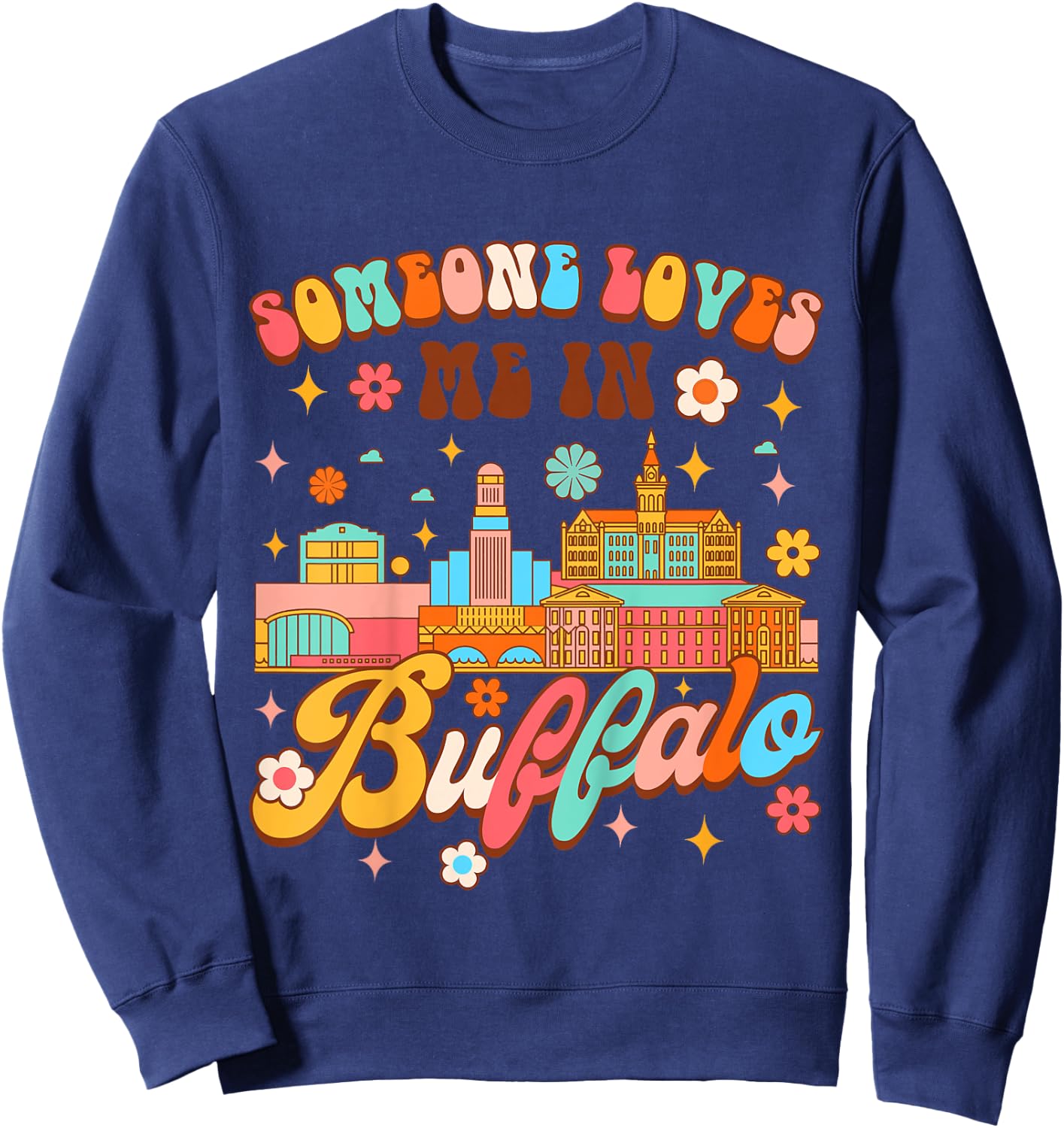 Kids Made In Buffalo Baby Shower Someone In Buffalo Loves Me Sweatshirt - Sweatshirt | Navy