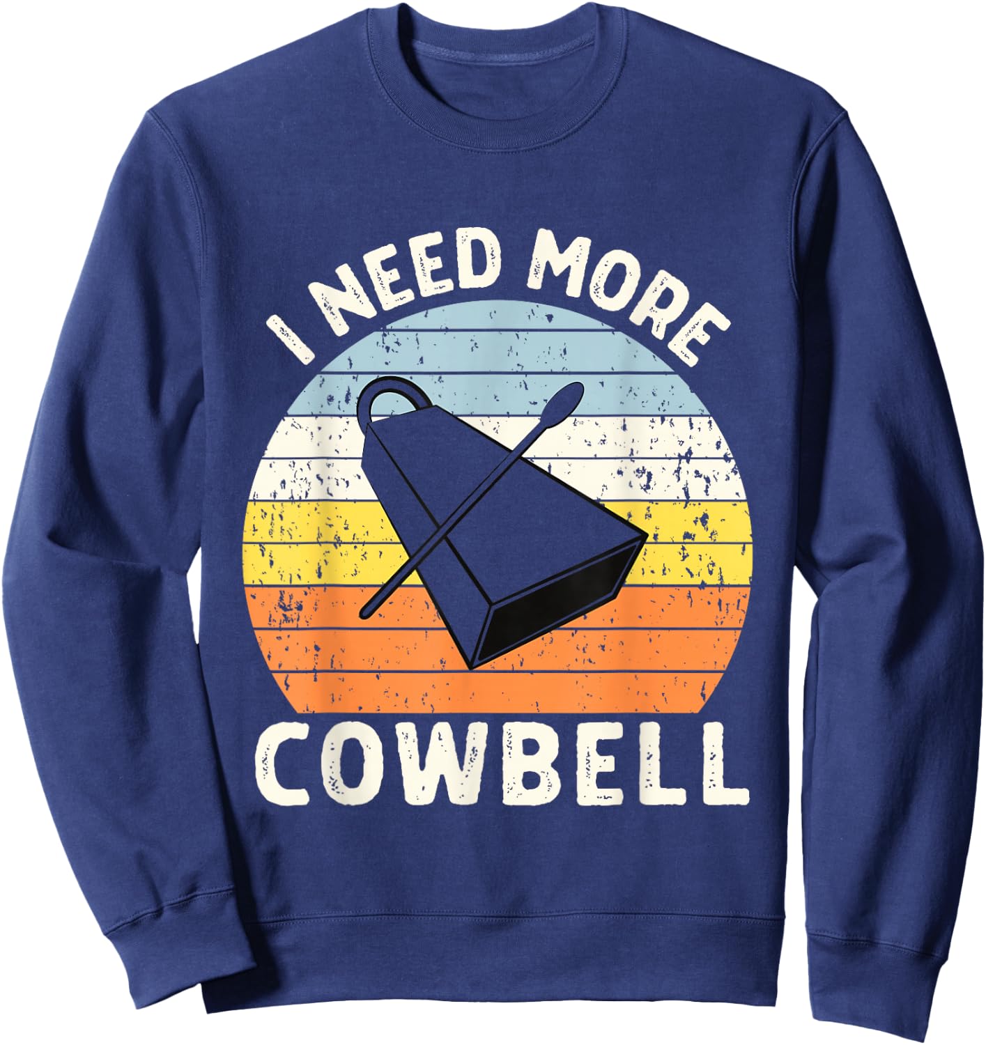 Vintage Sunset I Need More Cowbell Sweatshirt - Sweatshirt | Navy