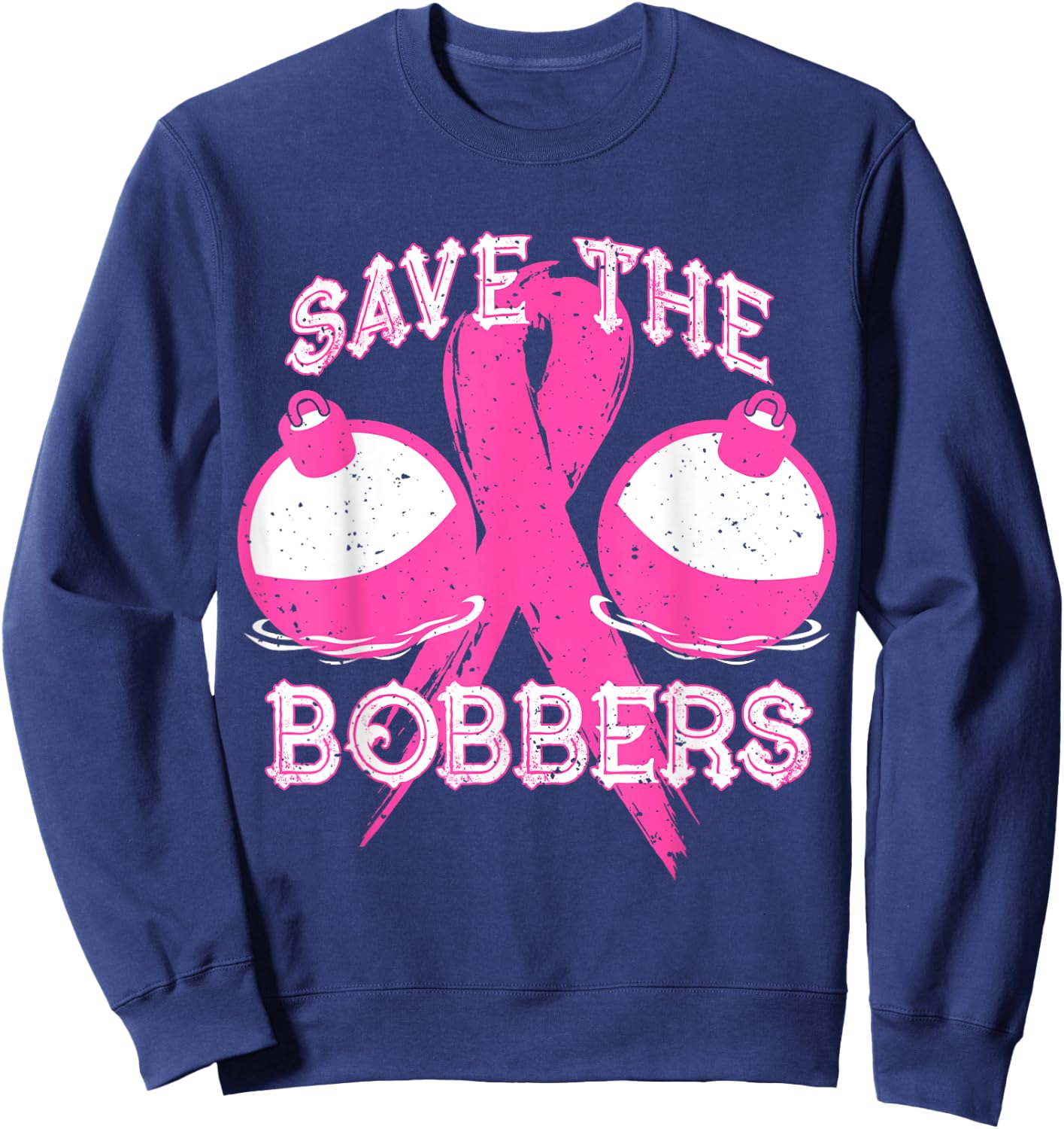 Save The Bobbers Breast Cancer Awareness Fishing Lovers Sweatshirt - Sweatshirt | Navy