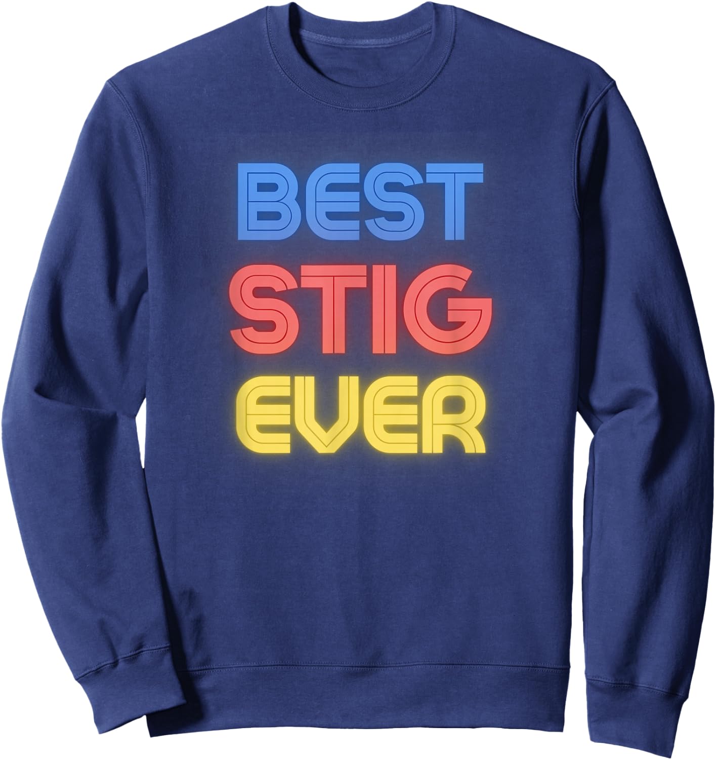 Best Stig Ever - Funny Stig Name Stig Sweatshirt - Sweatshirt | Navy