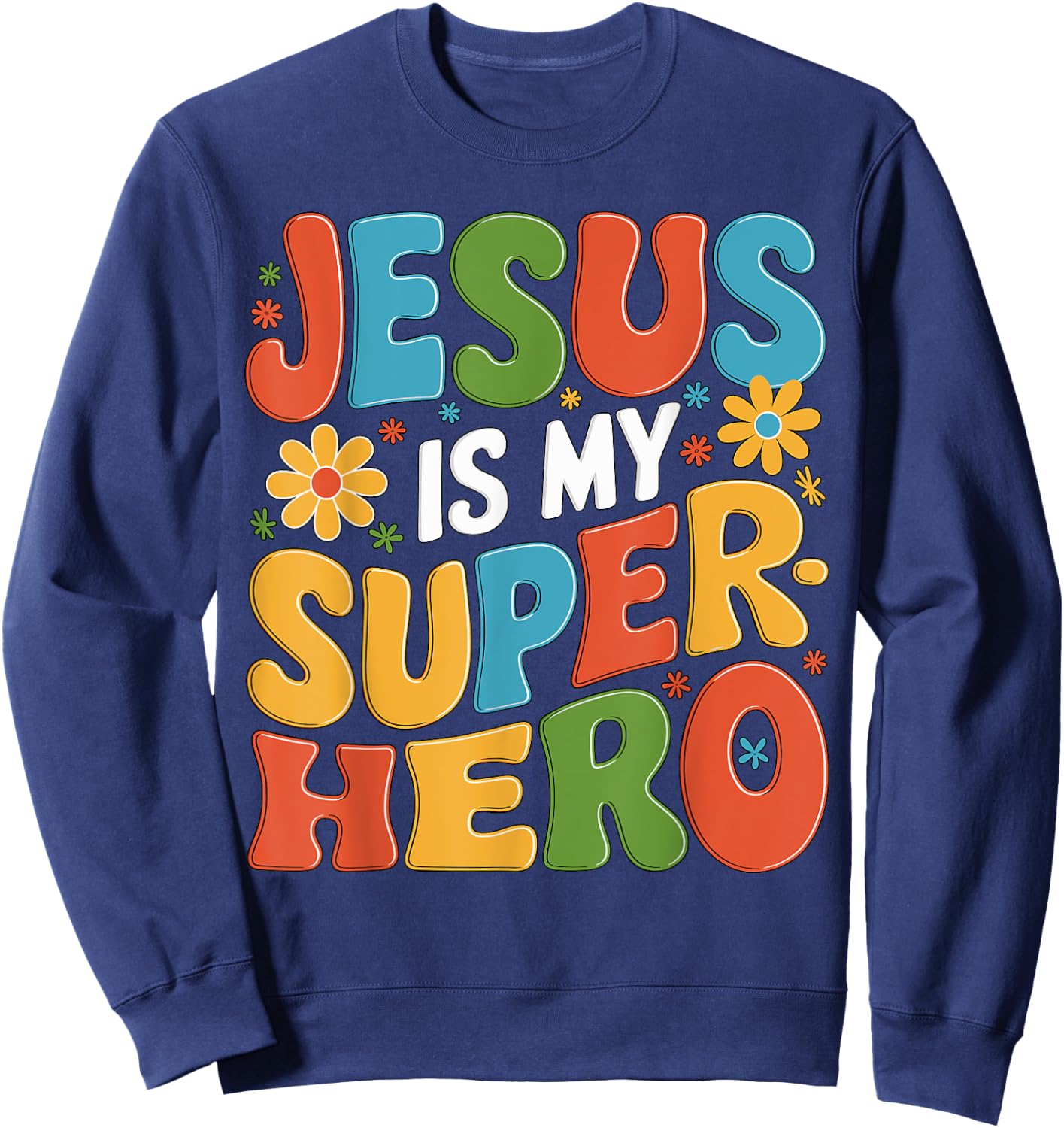 Jesus is my Superhero Sweatshirt - Sweatshirt | Navy