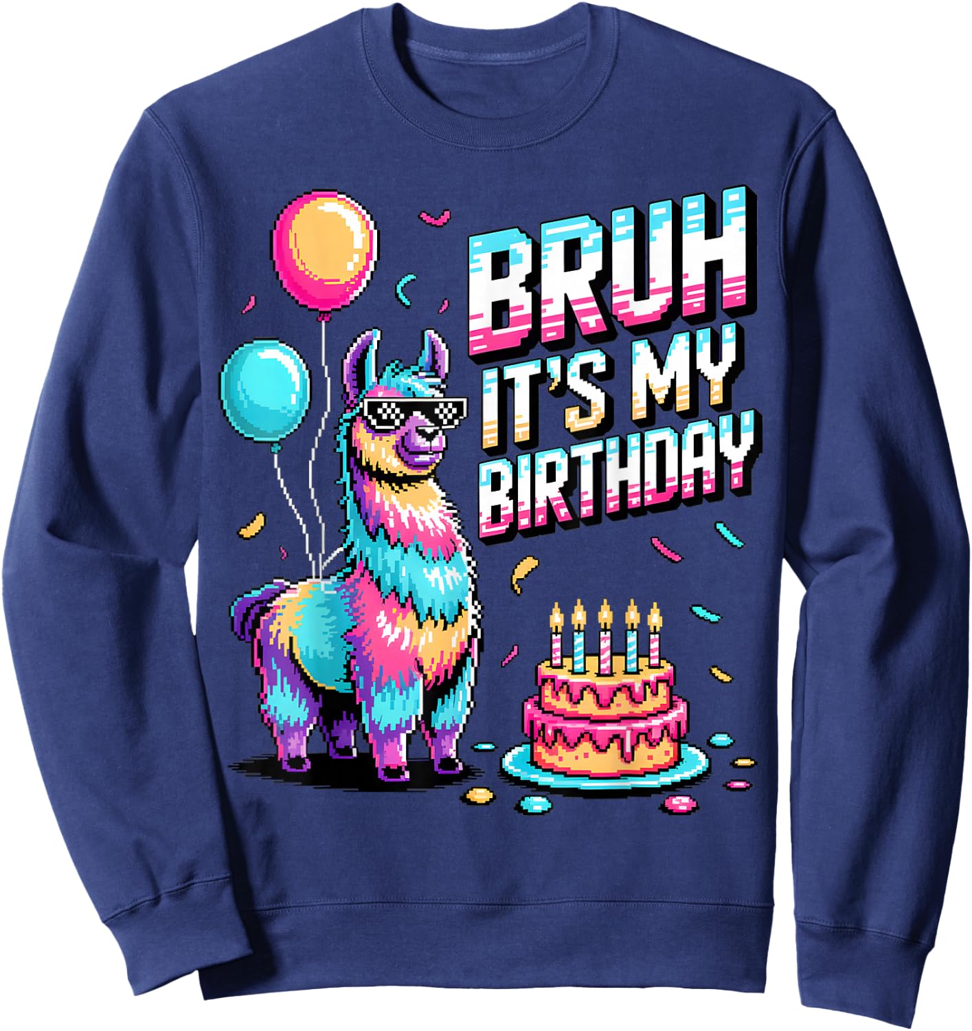Bruh Its My Birthday Llama Party Family Bday Sweatshirt - Sweatshirt | Navy