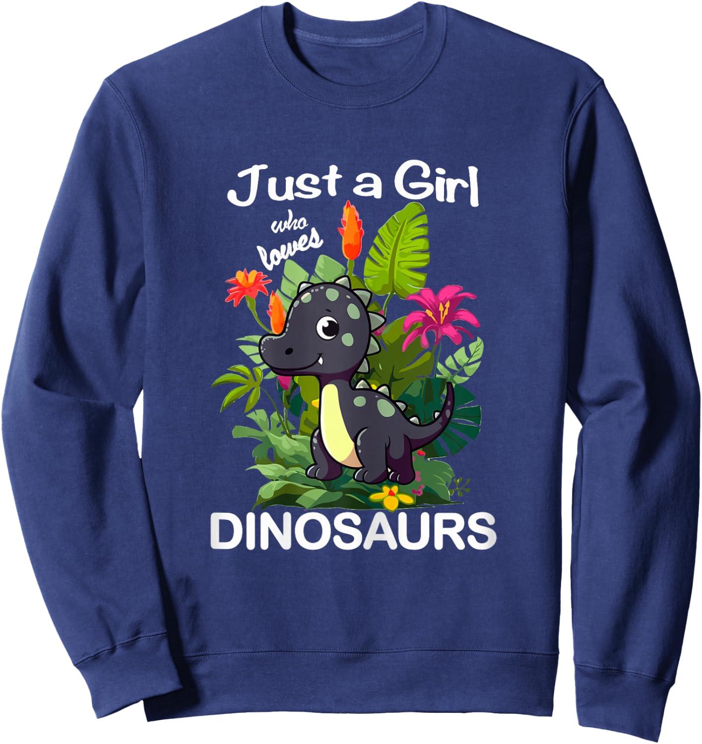 Just a Girl Who Loves Dinosaurs Dino Sweatshirt - Sweatshirt | Navy