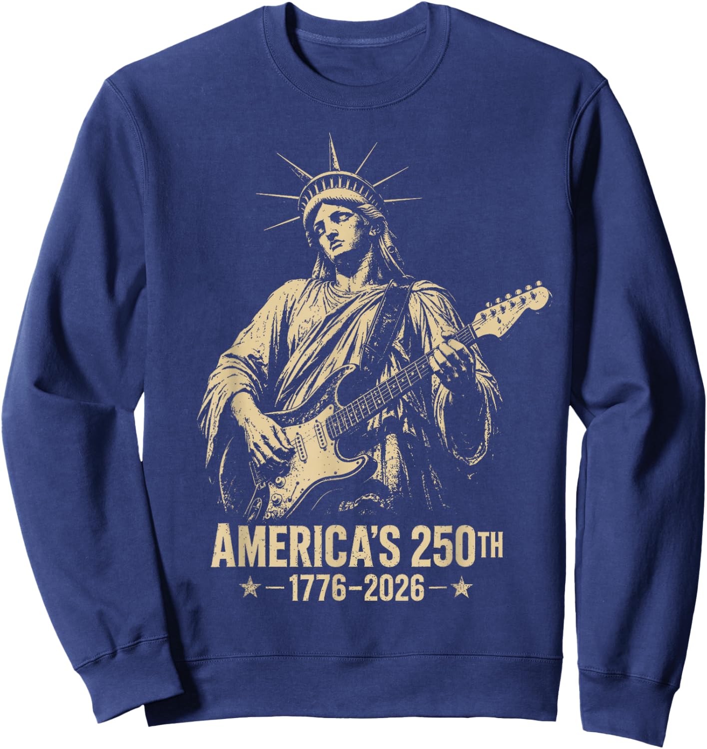 Statue of Liberty Playing Guitar 4th July 250th Anniversary Sweatshirt - Sweatshirt | Navy