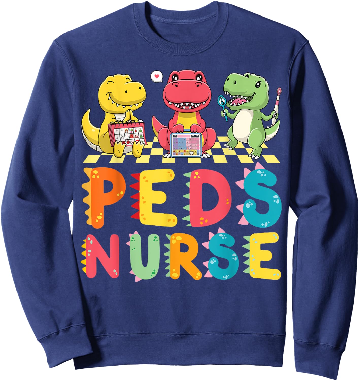 Cute Pediatric Nurse Dinosaurs Peds Nurse Crew Appreciation Sweatshirt - Sweatshirt | Navy