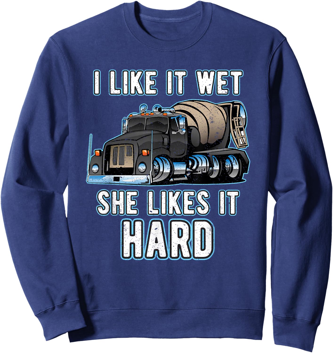 Funny Cement Truck Driver Concrete Mixer Construction Worker Sweatshirt - Sweatshirt | Navy