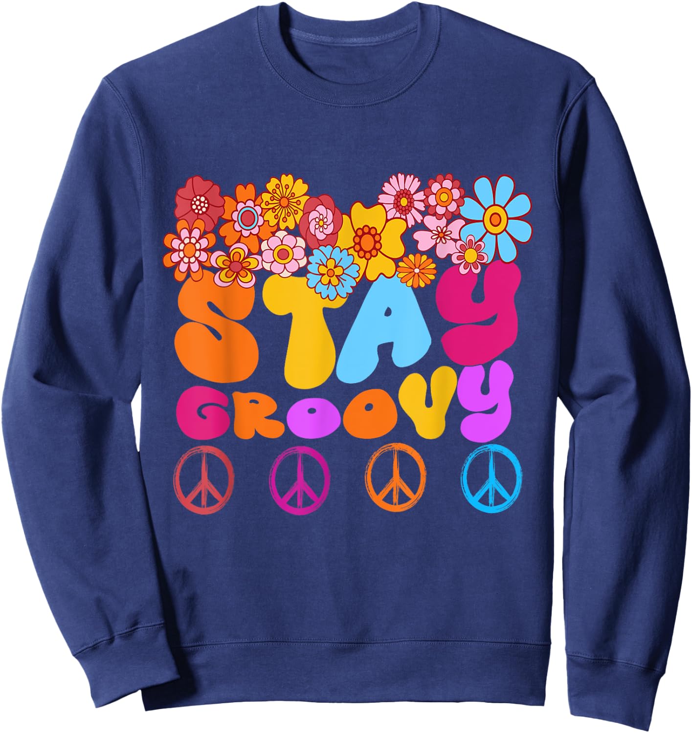 Retro 60s 70s Peace Stay Groovy Sunflowers Positive Mind Sweatshirt - Sweatshirt | Navy