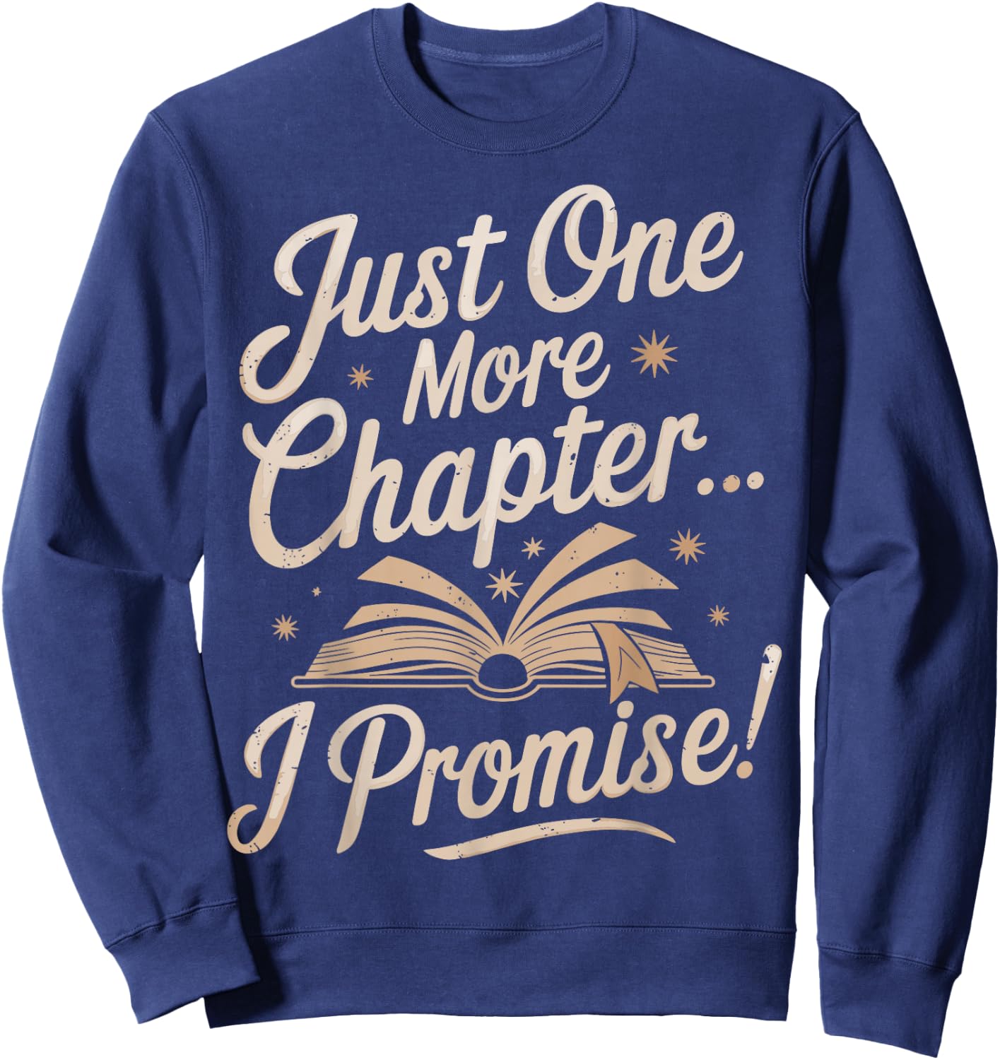 Just One More Chapter Reading Funny Book Lover Bibliophile Sweatshirt - Sweatshirt | Navy