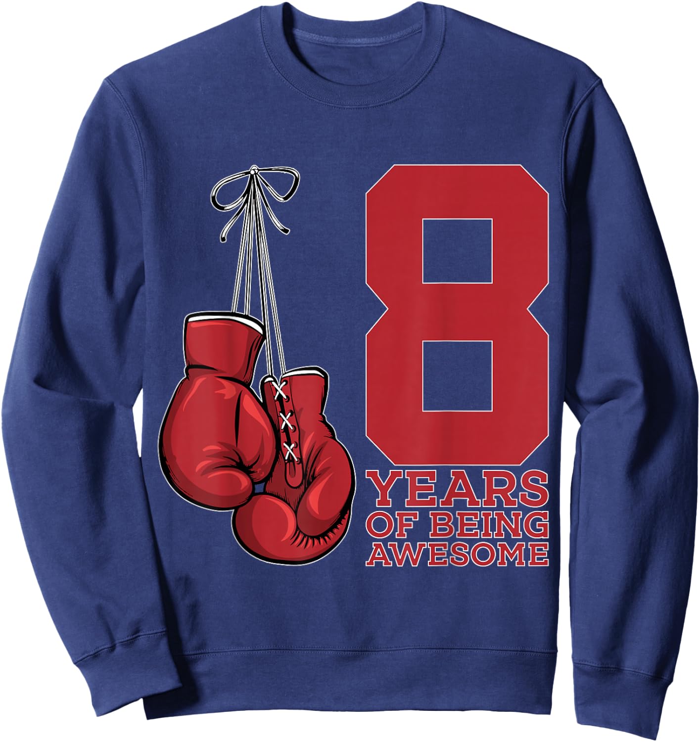 Boxing 8 Years of Being Awesome Boxer 8th Birthday Sweatshirt - Sweatshirt | Navy