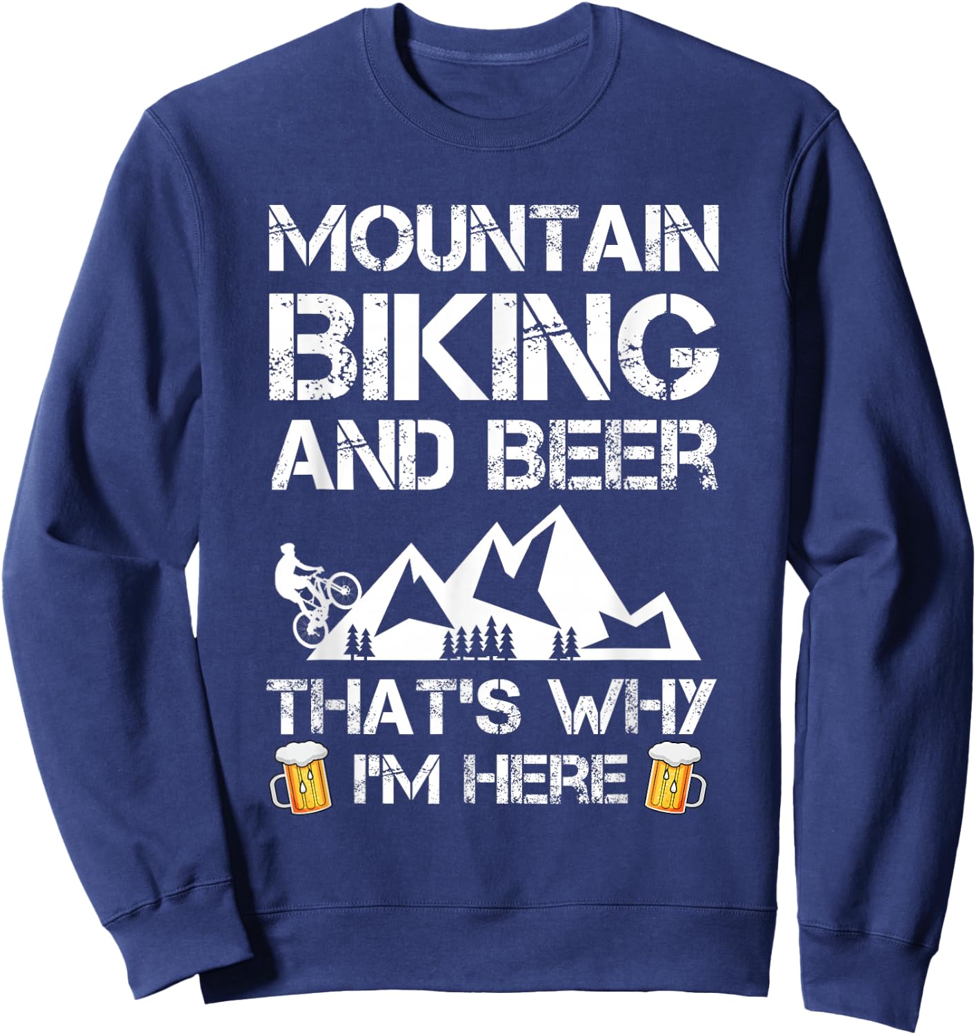 Mountain Biking and Beer Gift MTB Funny Sweatshirt - Sweatshirt | Navy