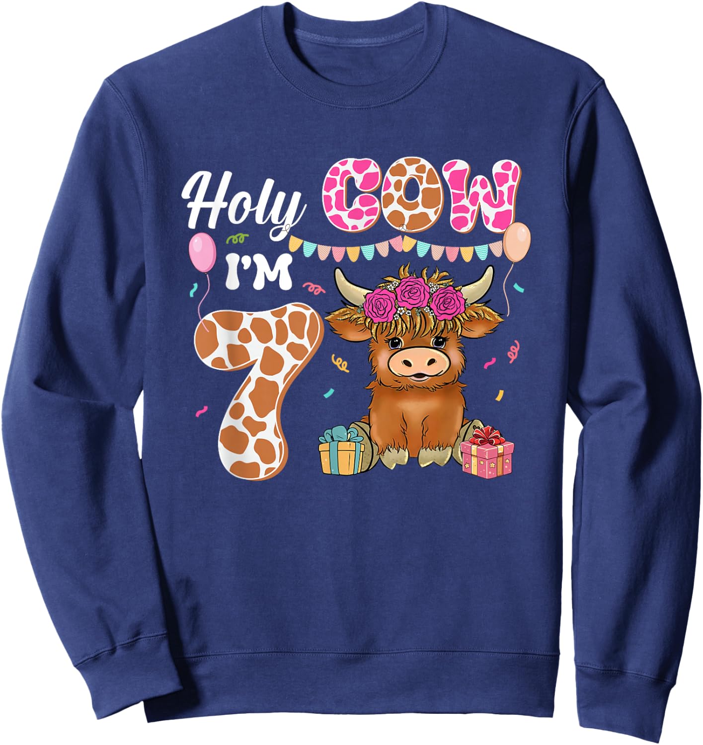 Holy Cow I'm 7 Highland Cow Farming 7th Birthday 7 Years Old Sweatshirt - Sweatshirt | Navy