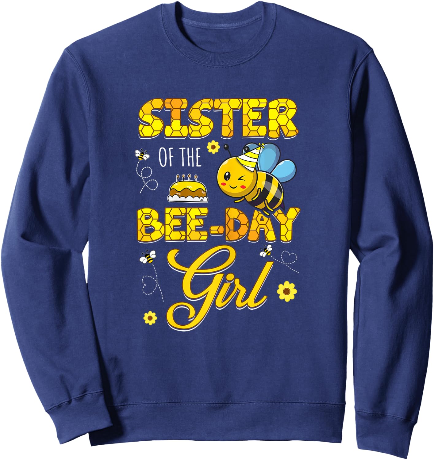 Sister Of The Bee-Day Girl Hive Birthday Party Matching Sweatshirt - Sweatshirt | Navy
