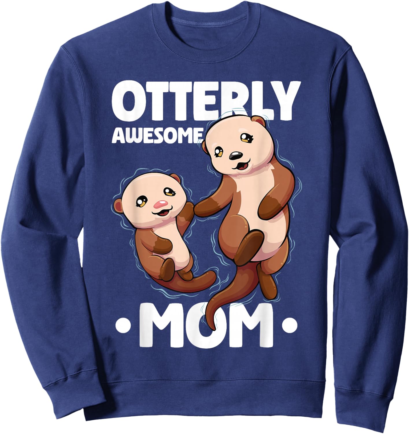 Otterly Awesome Mom Mother's Day Women Otter Mother Sweatshirt - Sweatshirt | Navy