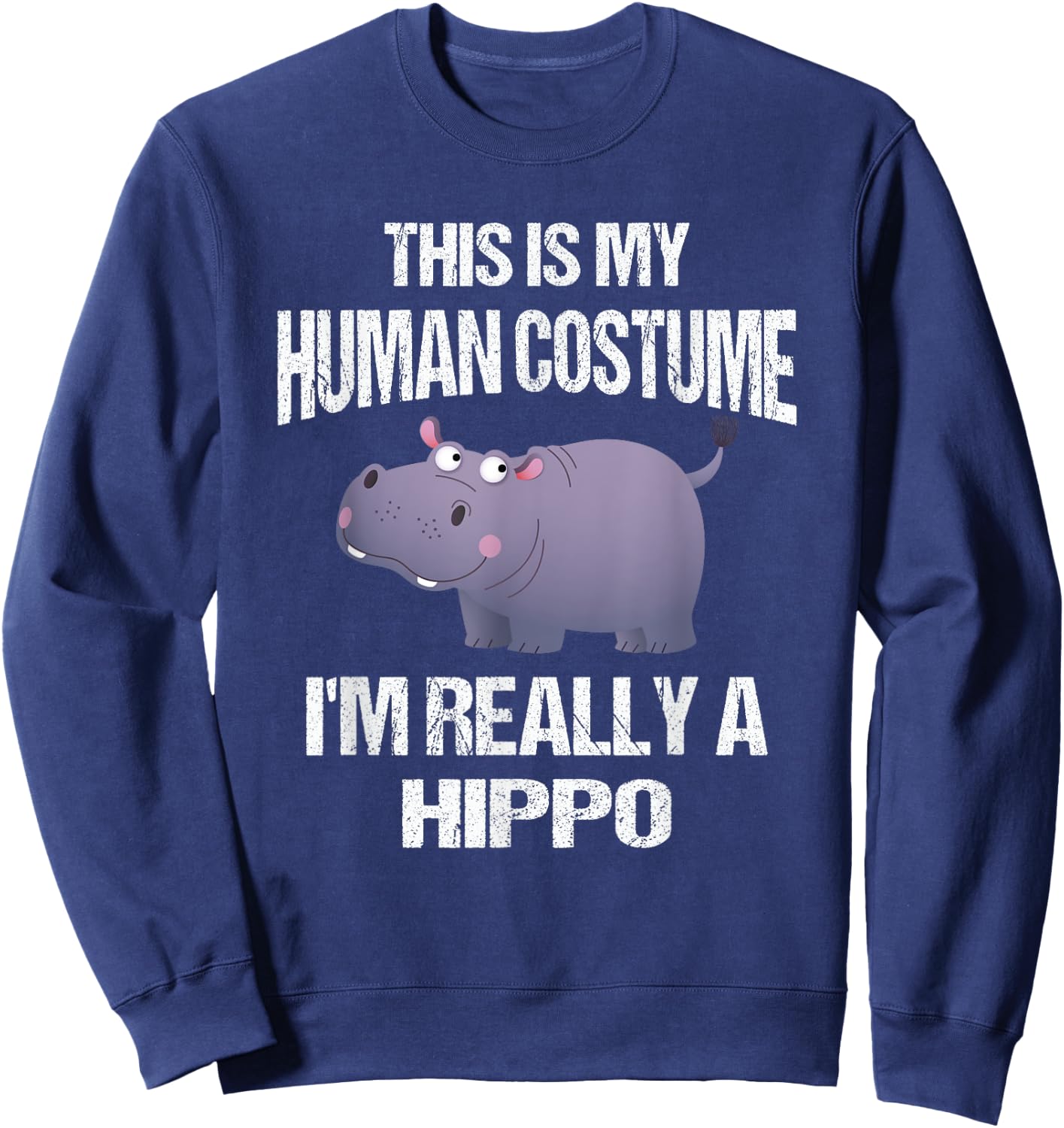 Hippo This Is My Human Costume - Funny Halloween Last Minute Sweatshirt - Sweatshirt | Navy