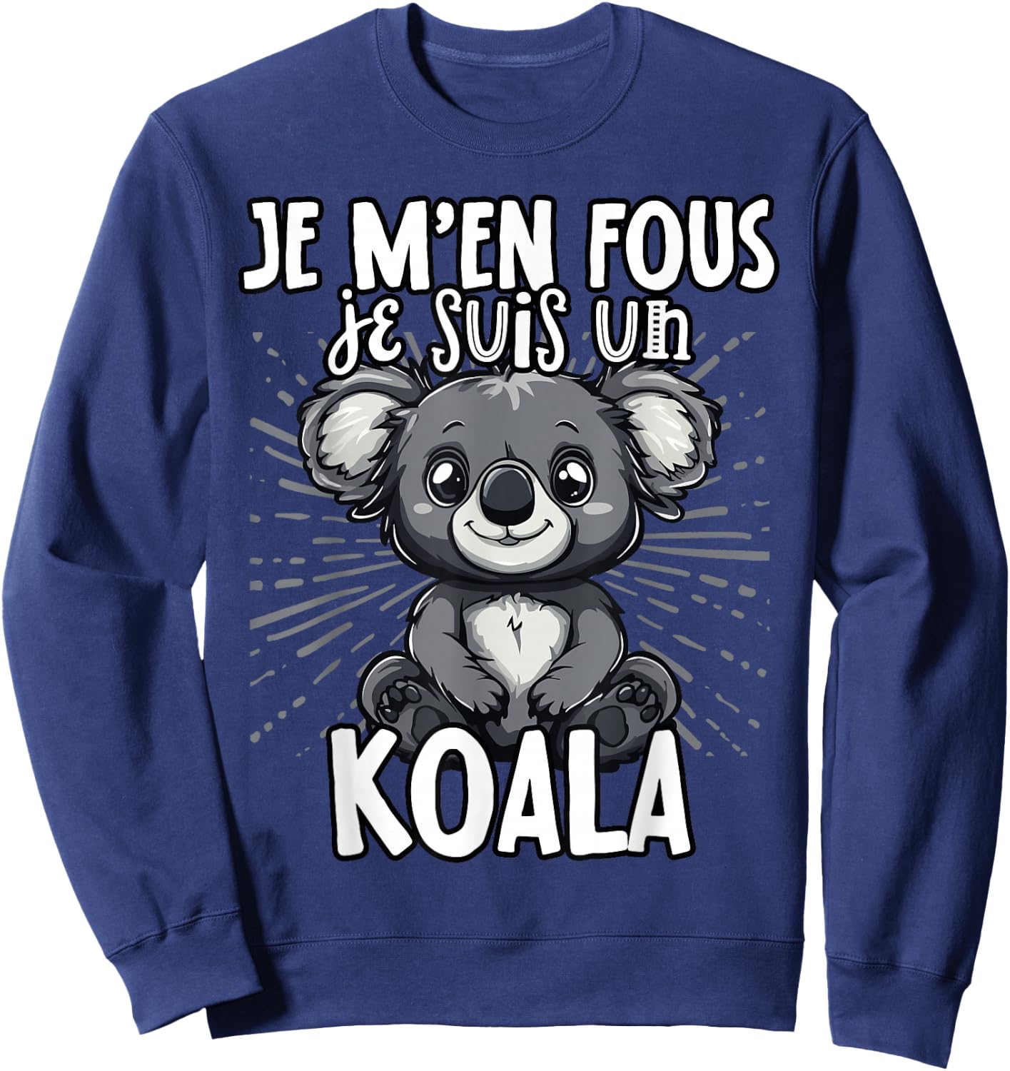 Je M'en Fous Je Suis Un Koala - Cute Koala , Black, S Sweatshirt - Sweatshirt | Navy