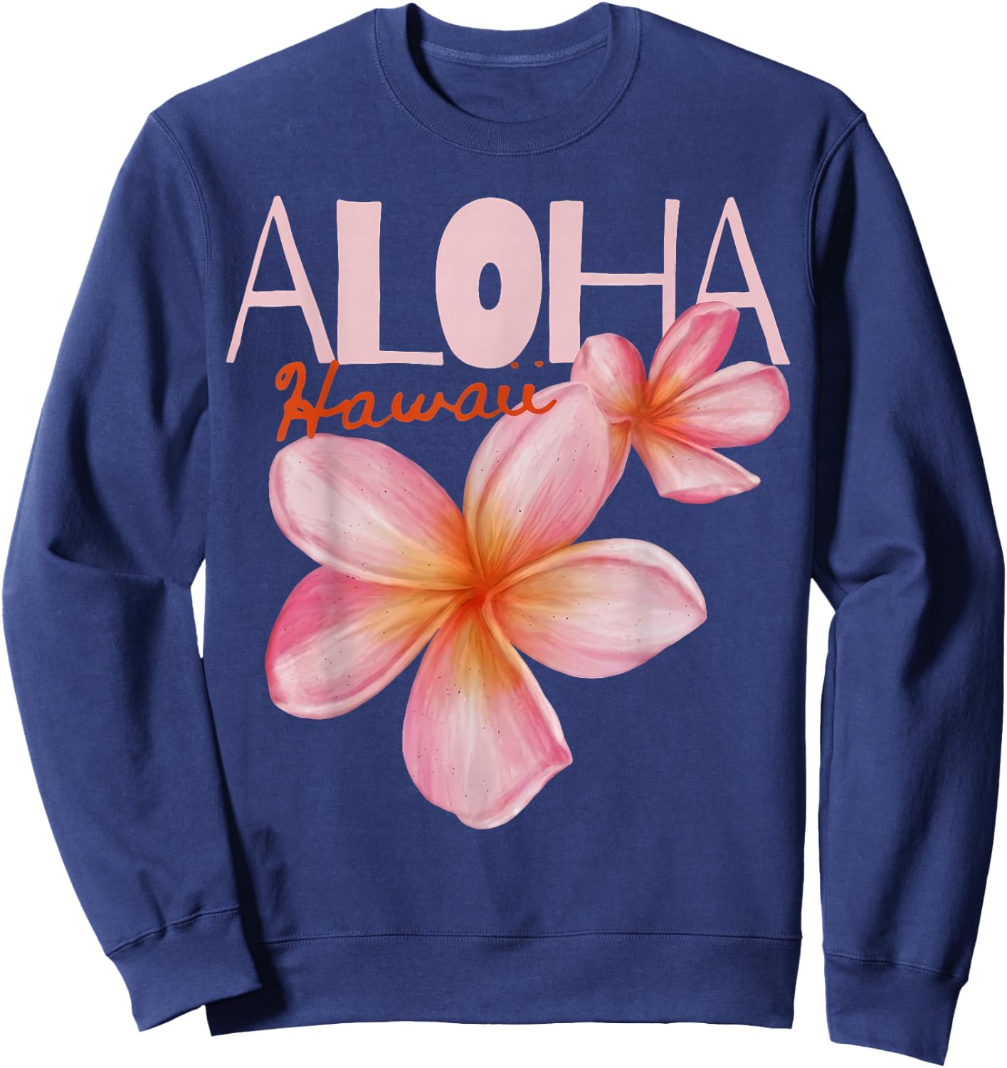 Aloha Hawaii Tropical Islands Plumeria Flower Women Sweatshirt - Sweatshirt | Navy