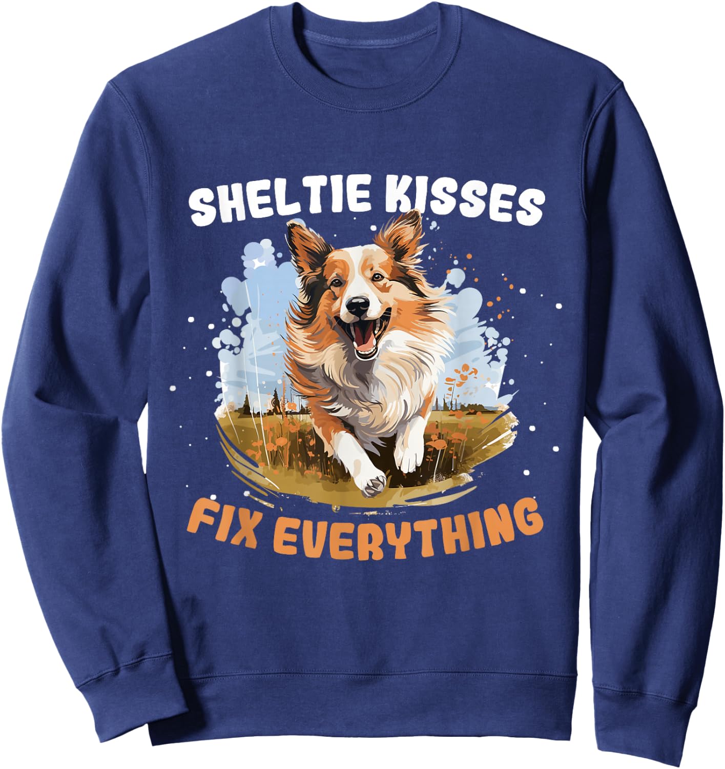 Shetland Sheepdog Dog Sheltie Sheltie kisses fix everything Sweatshirt - Sweatshirt | Navy
