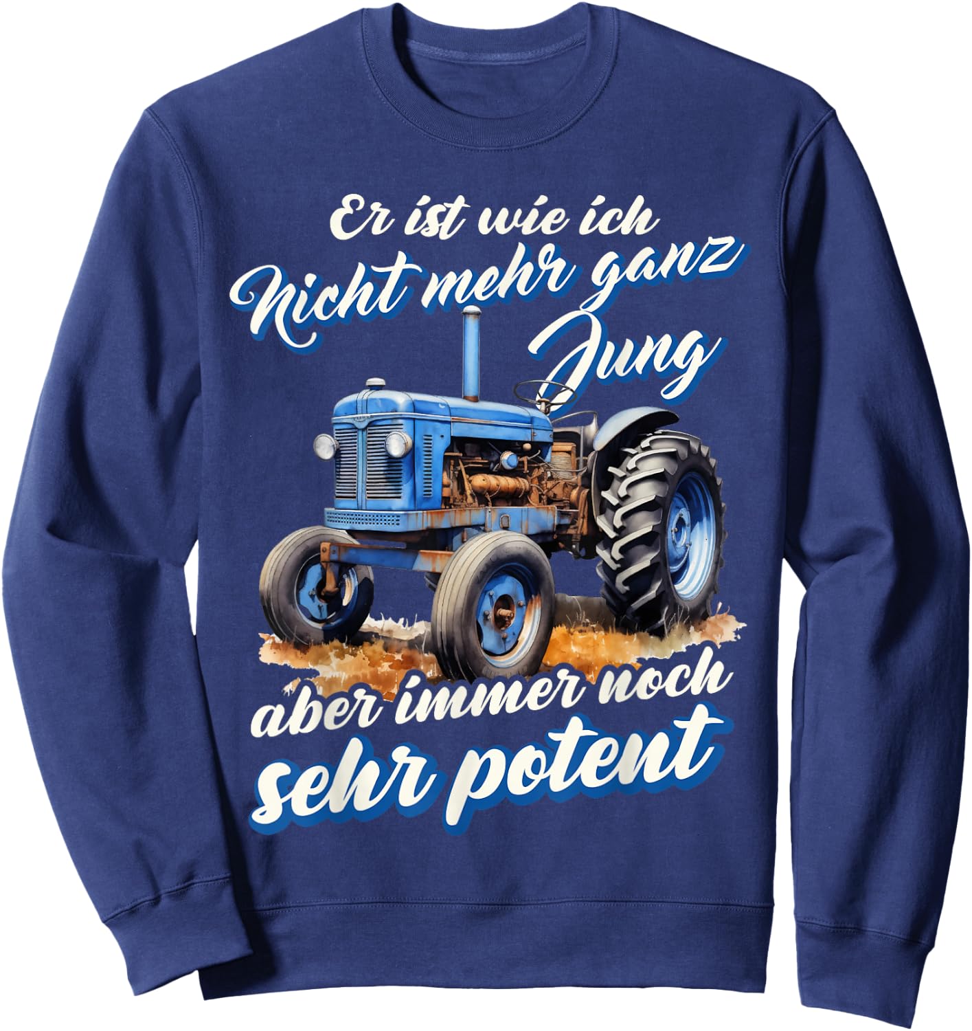 Tractor Farmer Very Potent Tug Old Tractors Humour Sweatshirt - Sweatshirt | Navy