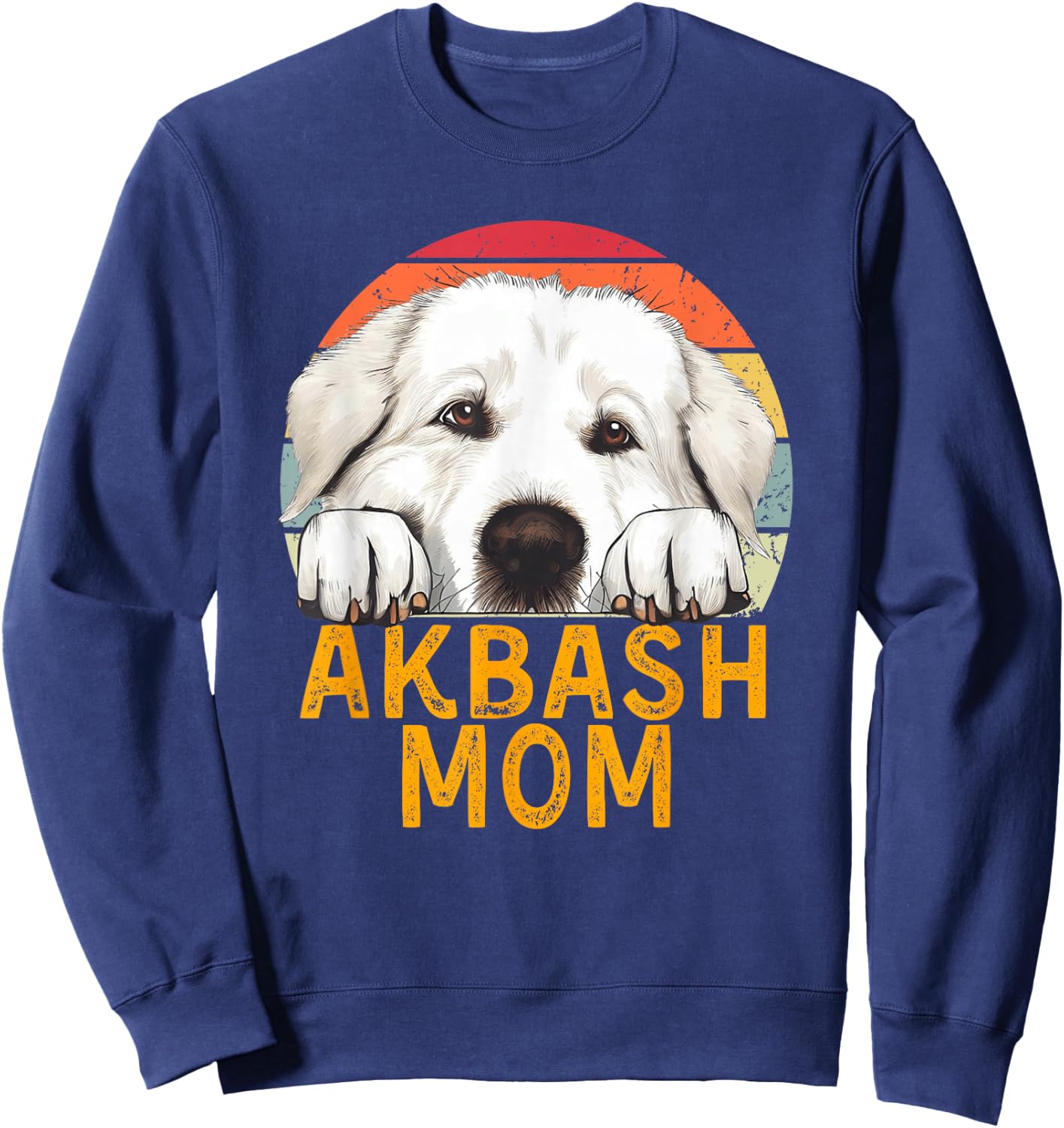 Akbash Dog Mom Funny Retro Vintage Pet Owner Lover Sweatshirt - Sweatshirt | Navy