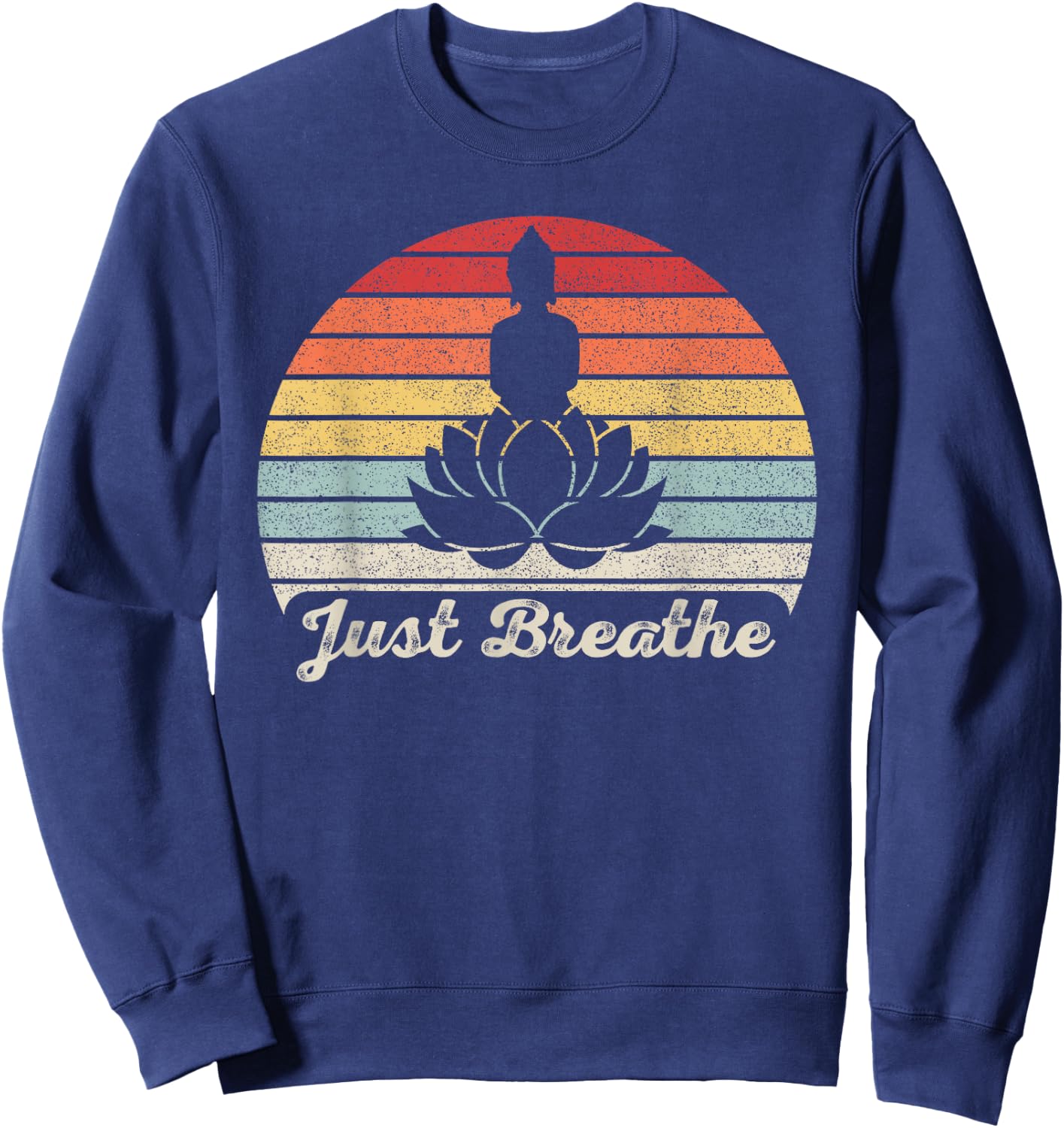 Vintage Retro Just Breathe Buddha Lotus Flower Yoga Sweatshirt - Sweatshirt | Navy