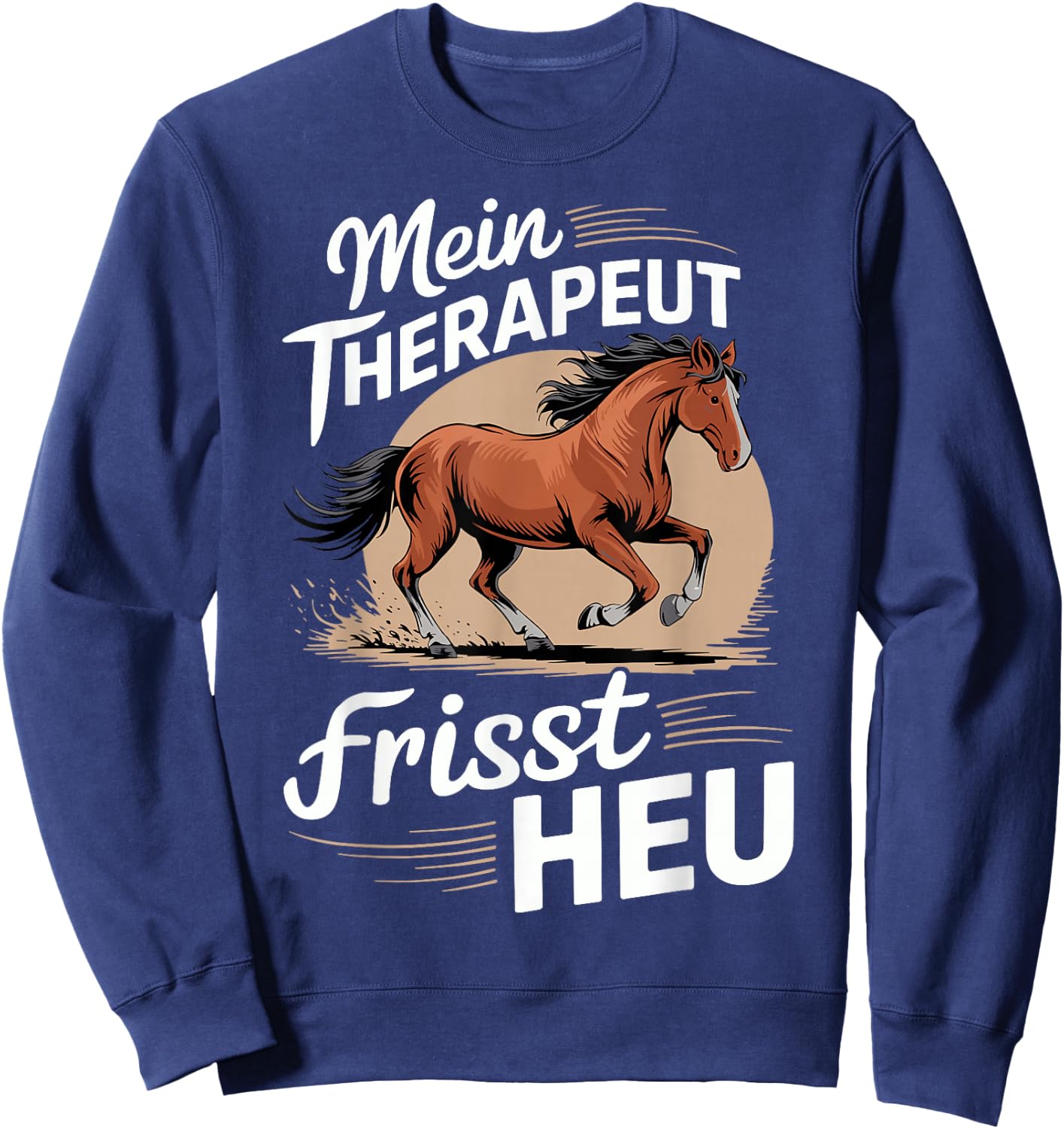 Pferdeliebhaber Pferd Damen reiten Mein Therapeut frisst Heu Sweatshirt - Sweatshirt | Navy