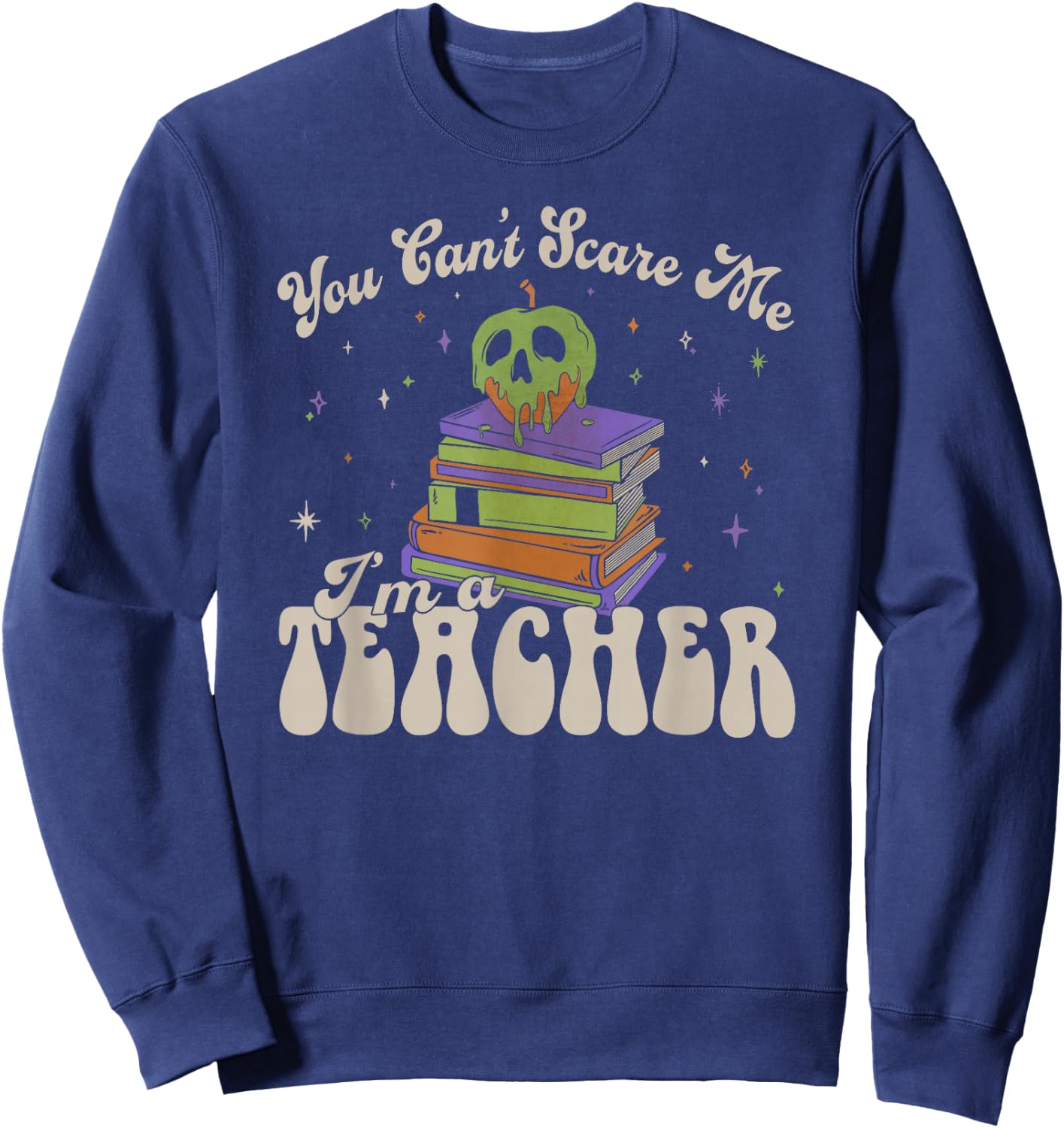 Disney Villains You Can't Scare Me I'm A Teacher Sweatshirt - Sweatshirt | Navy
