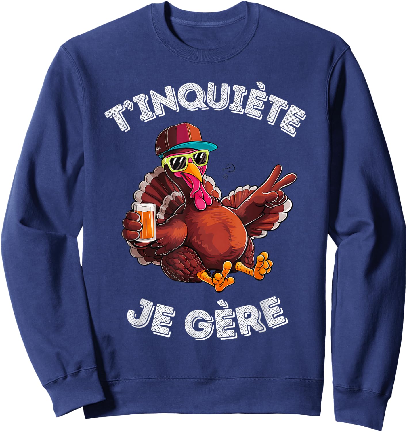 Accessory Turkey Turkey Humour Beer Aperitif T'inquiète Je , Black, S Sweatshirt - Sweatshirt | Navy