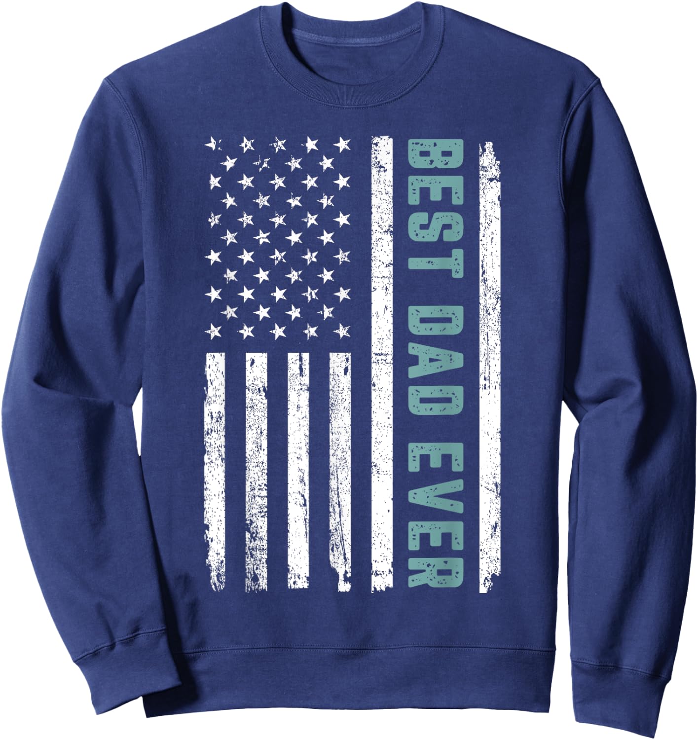 Best Dad Ever With US American Flag Father's Day Sweatshirt - Sweatshirt | Navy