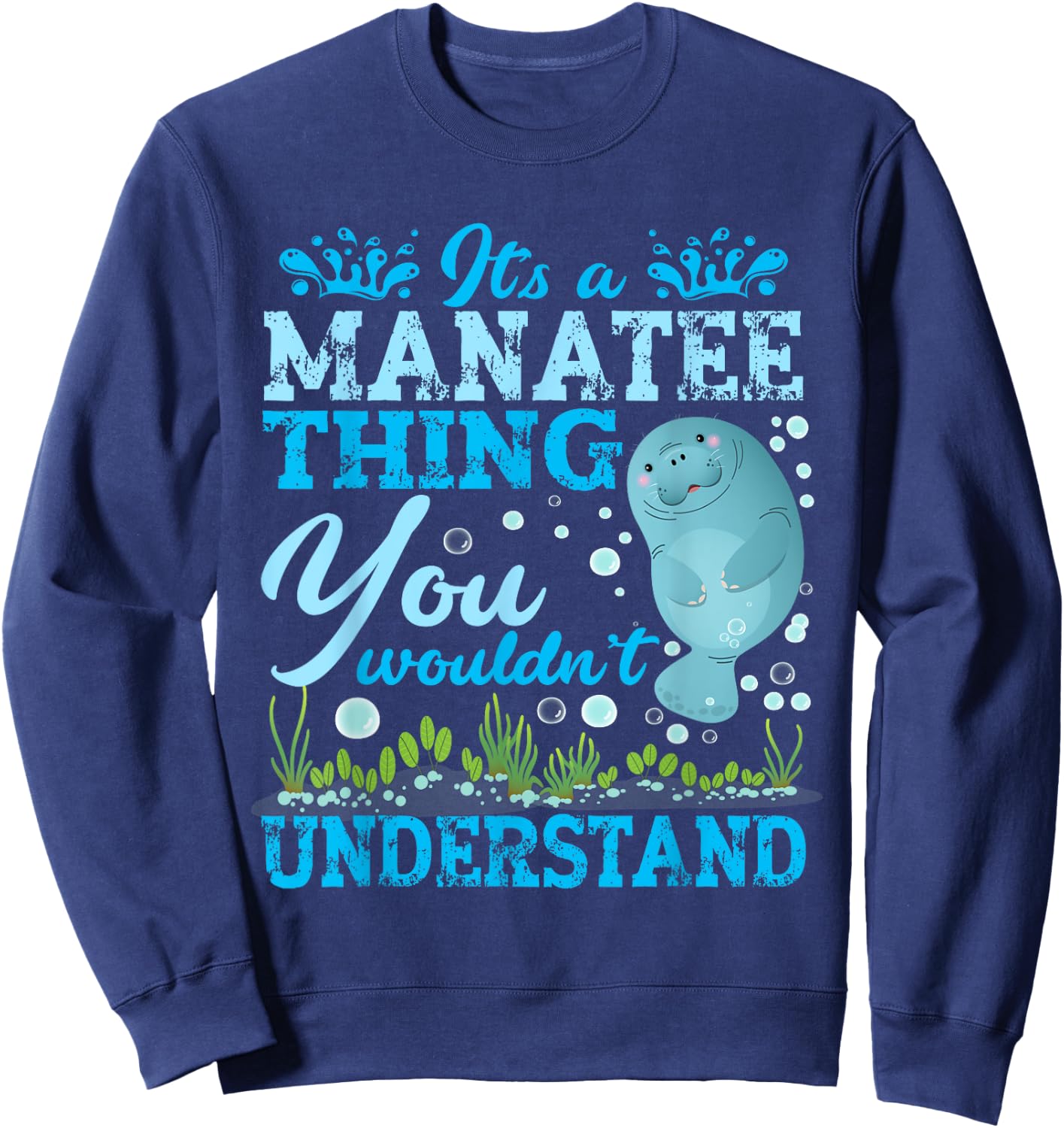 Cute Sea Cow Manatee | It's A Manatee Thing Sweatshirt - Sweatshirt | Navy