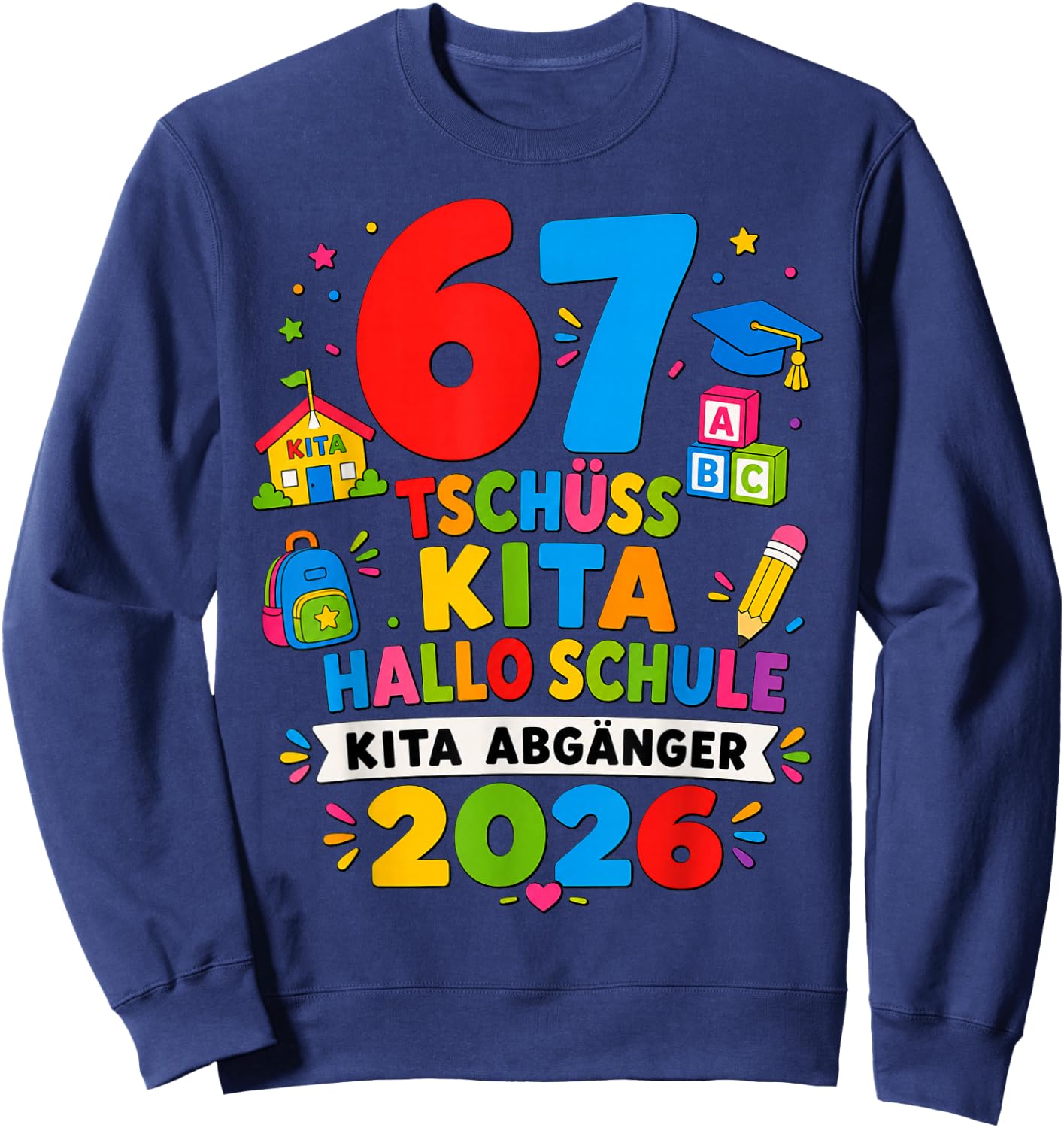67 Tschüss Kita Hallo Schule 2026 Kinder Sweatshirt - Sweatshirt | Navy