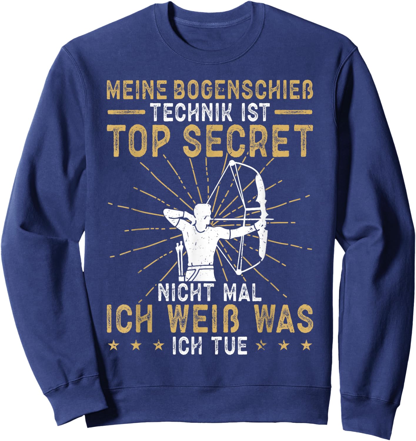 Bogenschießen Lustiges Design Bogenschießen Meine Bogenschieß Technik Archery Sweatshirt - Sweatshirt | Navy