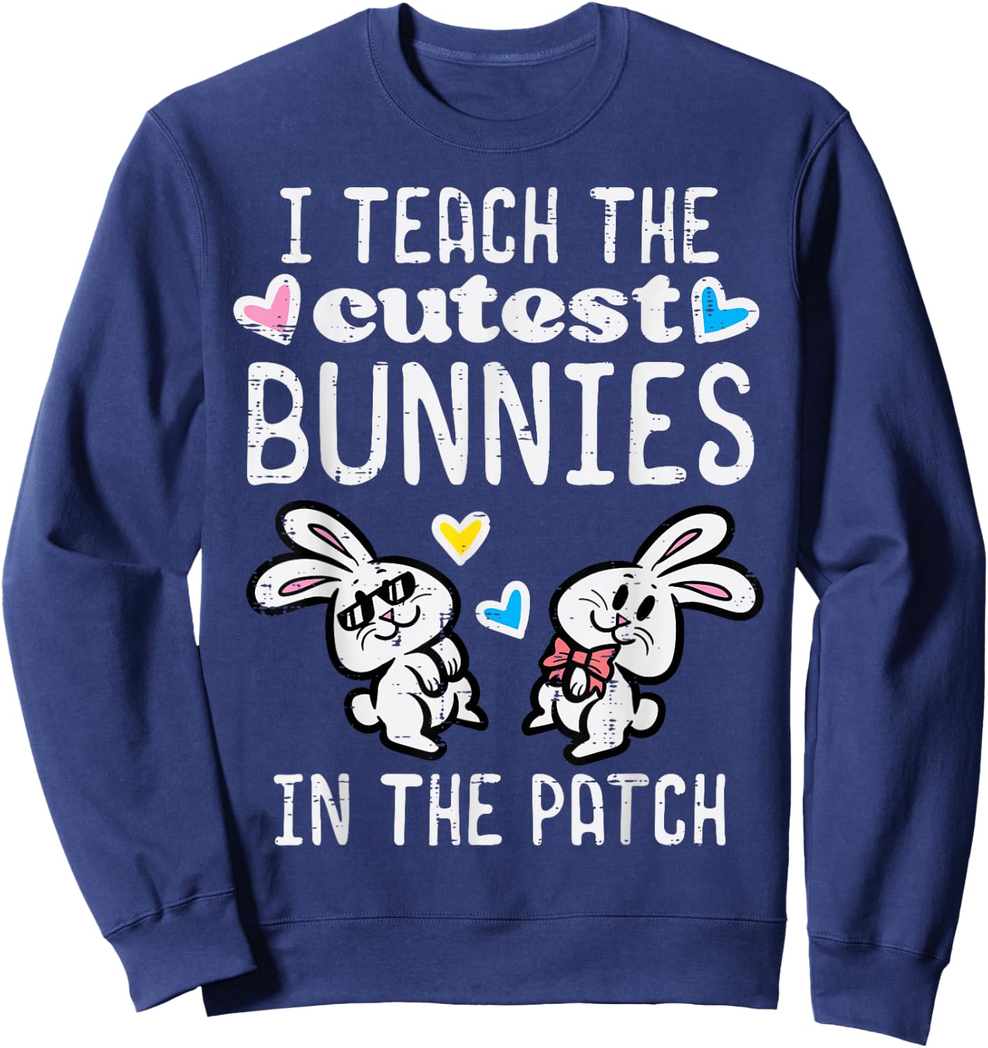 I Teach Cutest Bunnies Patch Easter Teacher Spring Women Sweatshirt - Sweatshirt | Navy