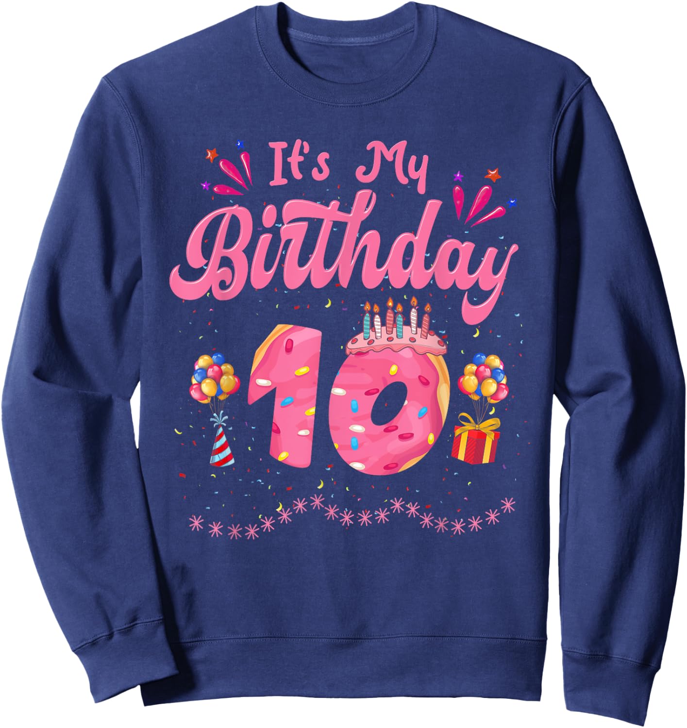 It's My 10th Birthday Donut Happy 10 Years Old Girl Kids , black, S Sweatshirt - Sweatshirt | Navy