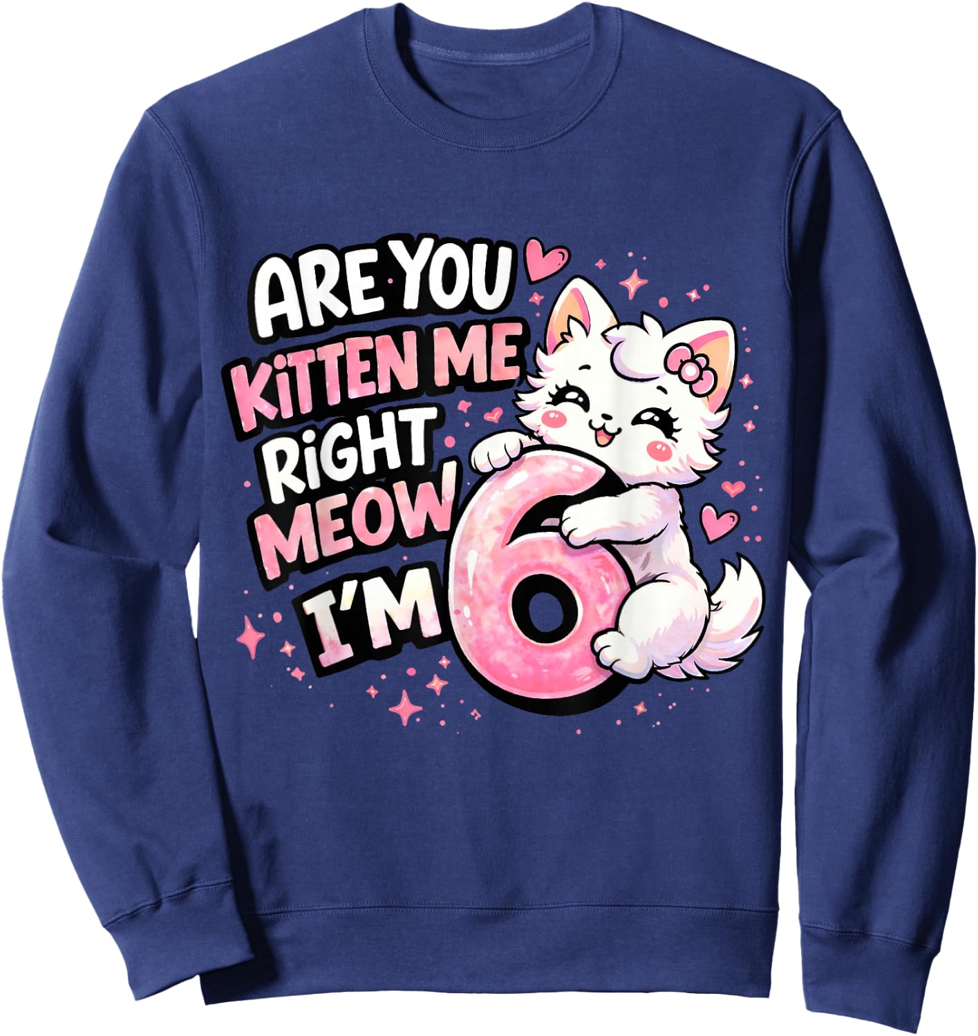 6th Birthday Girl Cute Kitten Cat 6 Year Old Birthday Party Sweatshirt - Sweatshirt | Navy