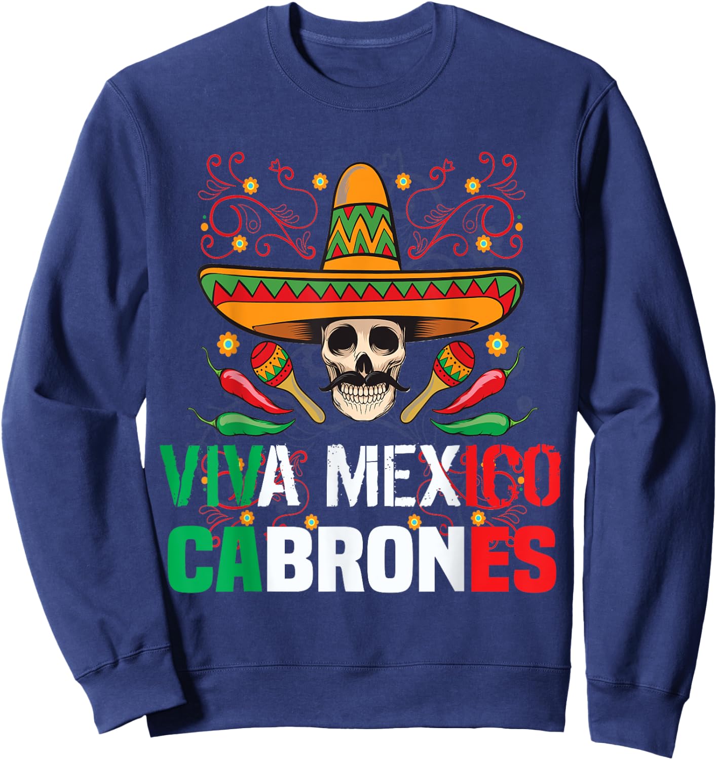 Viva Mexico Cabrones T Shirt Funny Mexican T Shirt Sweatshirt - Sweatshirt | Navy