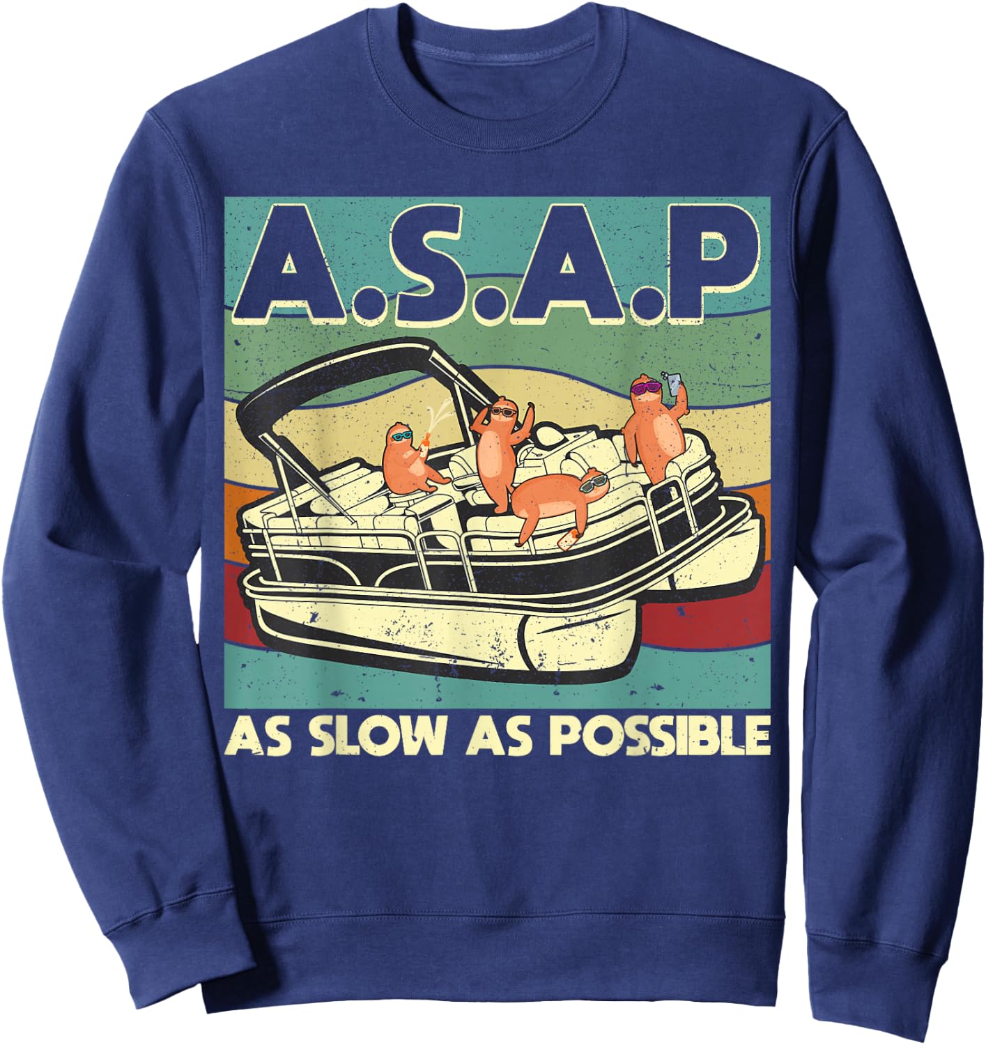 ASAP As Slow As Possible Retro Sloth Pontoon Boat Captain Sweatshirt - Sweatshirt | Navy